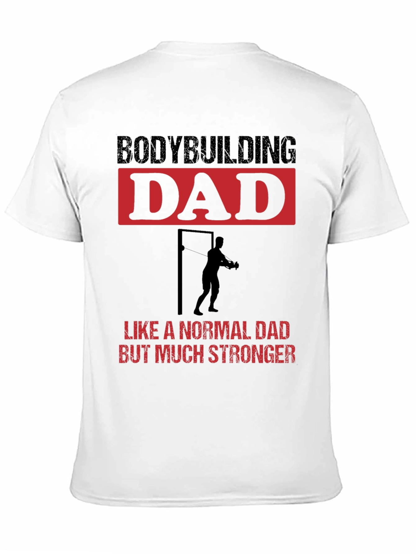 Bodybuilding Dad T-Shirt - Strong Dad Gift