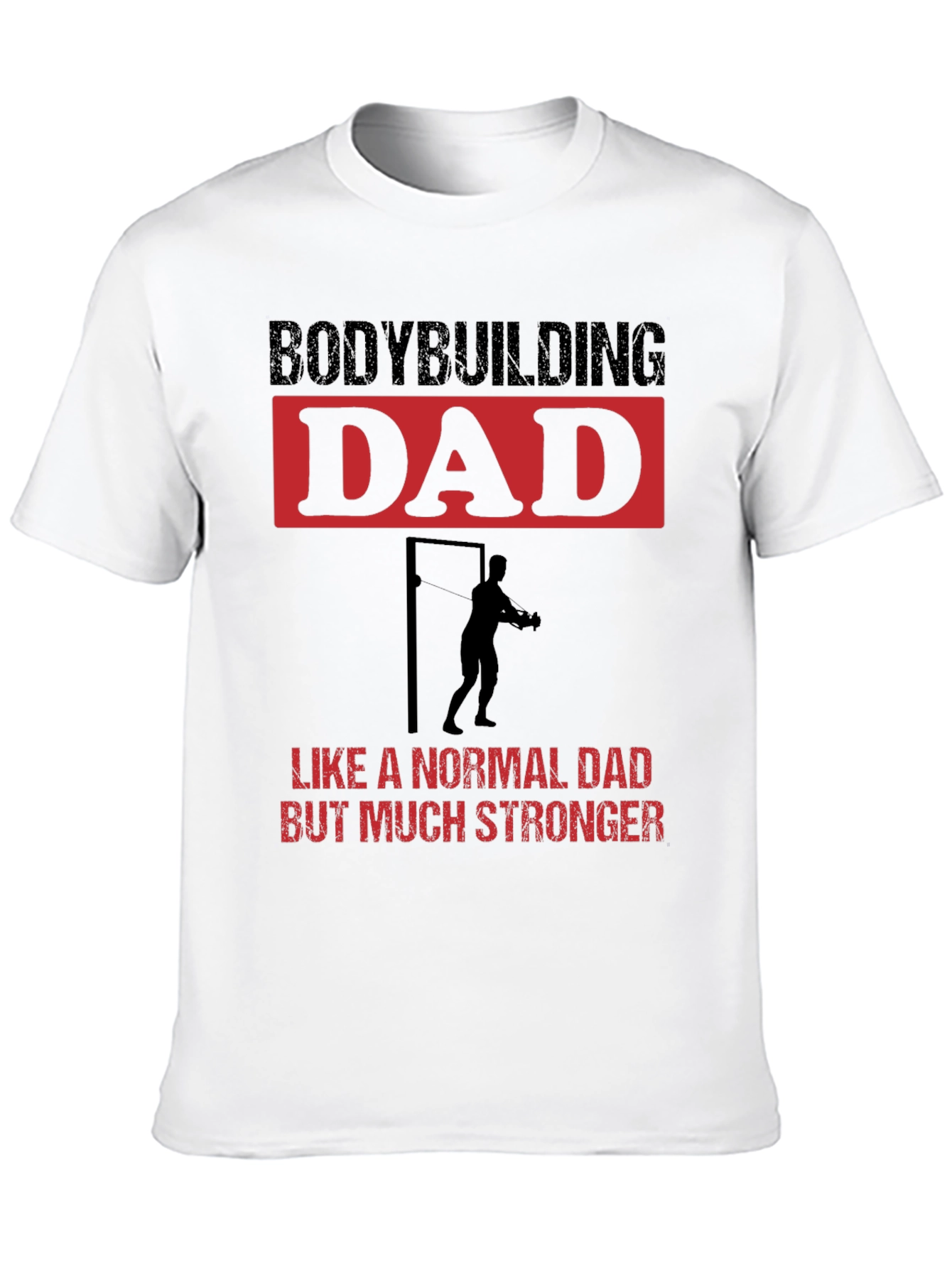 Bodybuilding Dad T-Shirt - Strong Dad Gift
