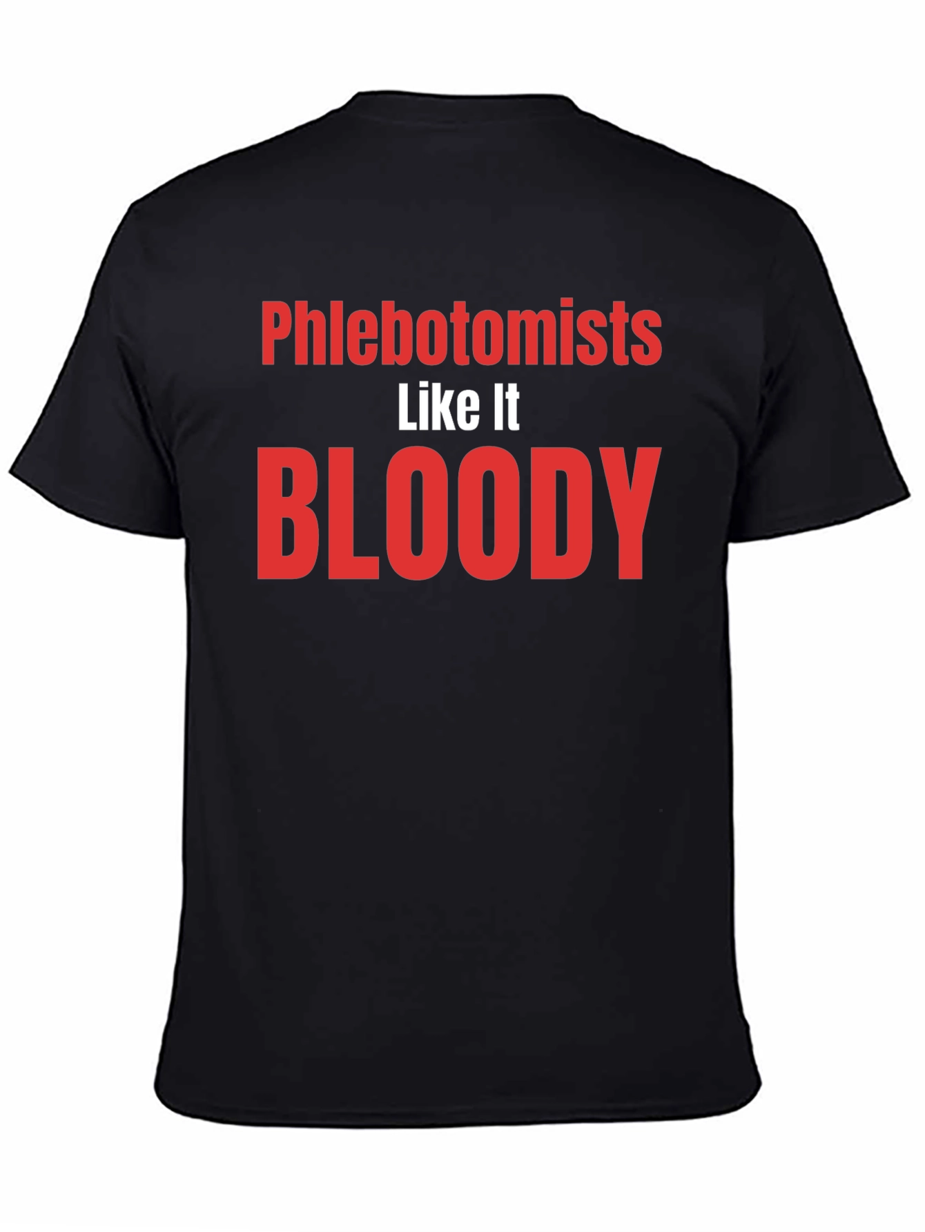 Phlebotomists Like It Bloody T-Shirt
