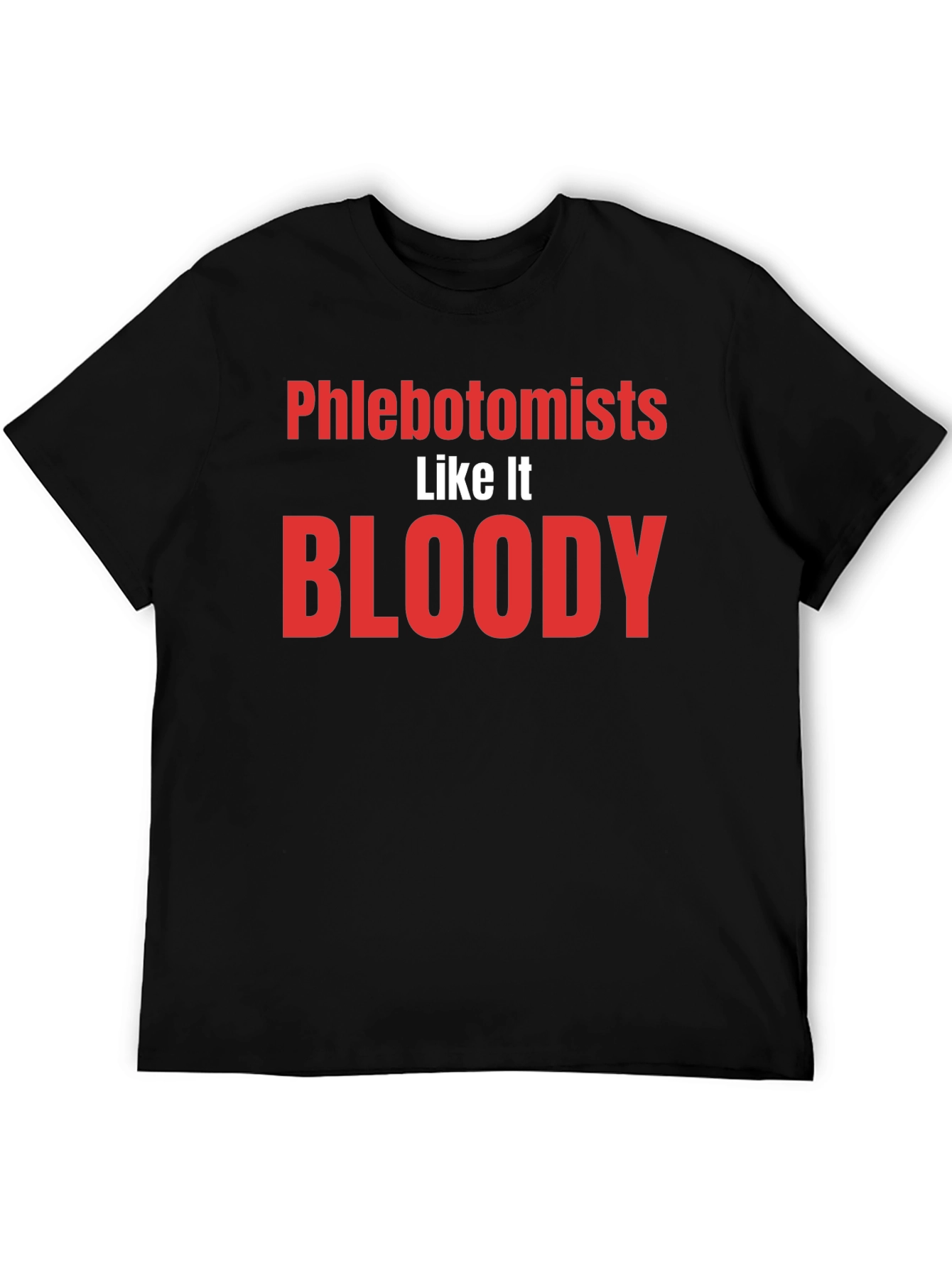 Phlebotomists Like It Bloody T-Shirt