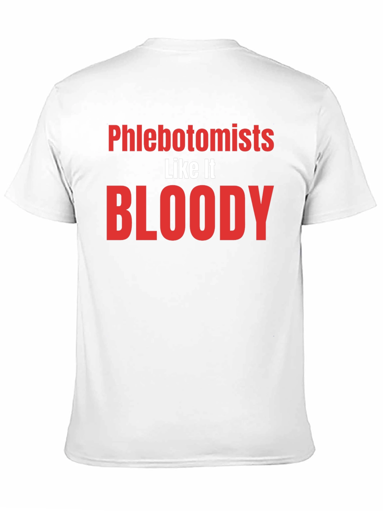 Phlebotomists Like It Bloody T-Shirt