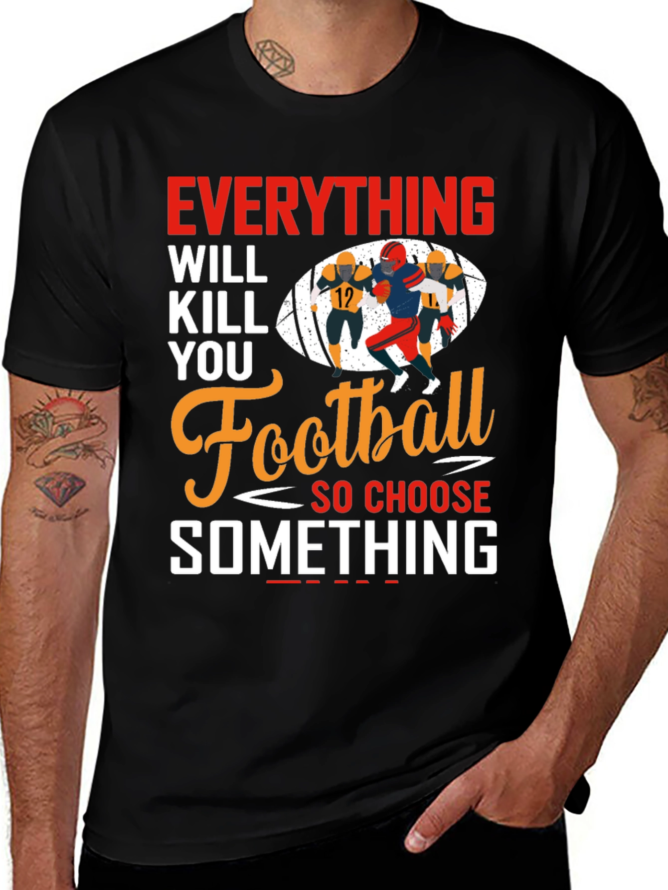 Everything Will Kill You Football T-Shirt