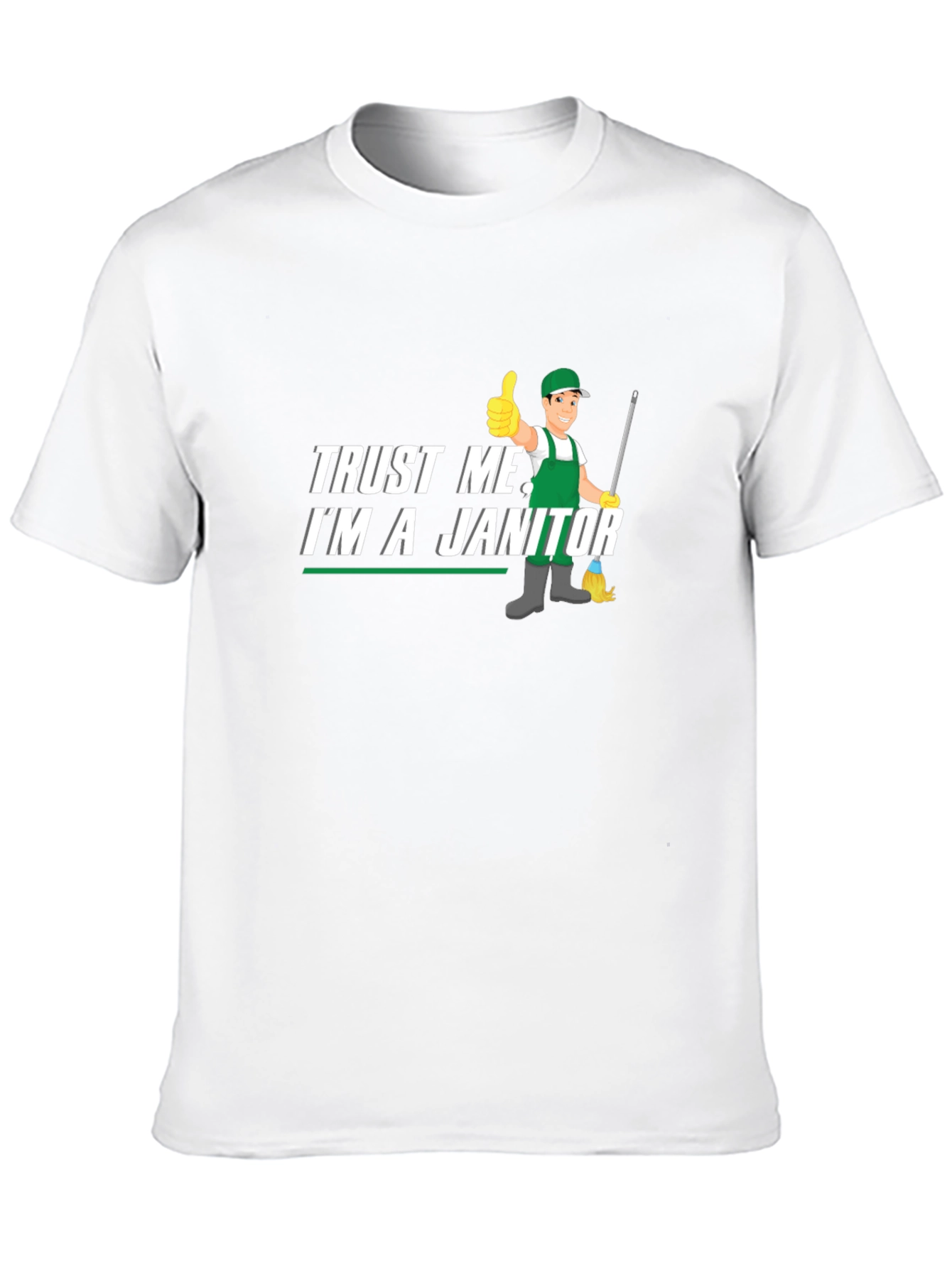 Trust Me Im a Janitor Graphic T-Shirt