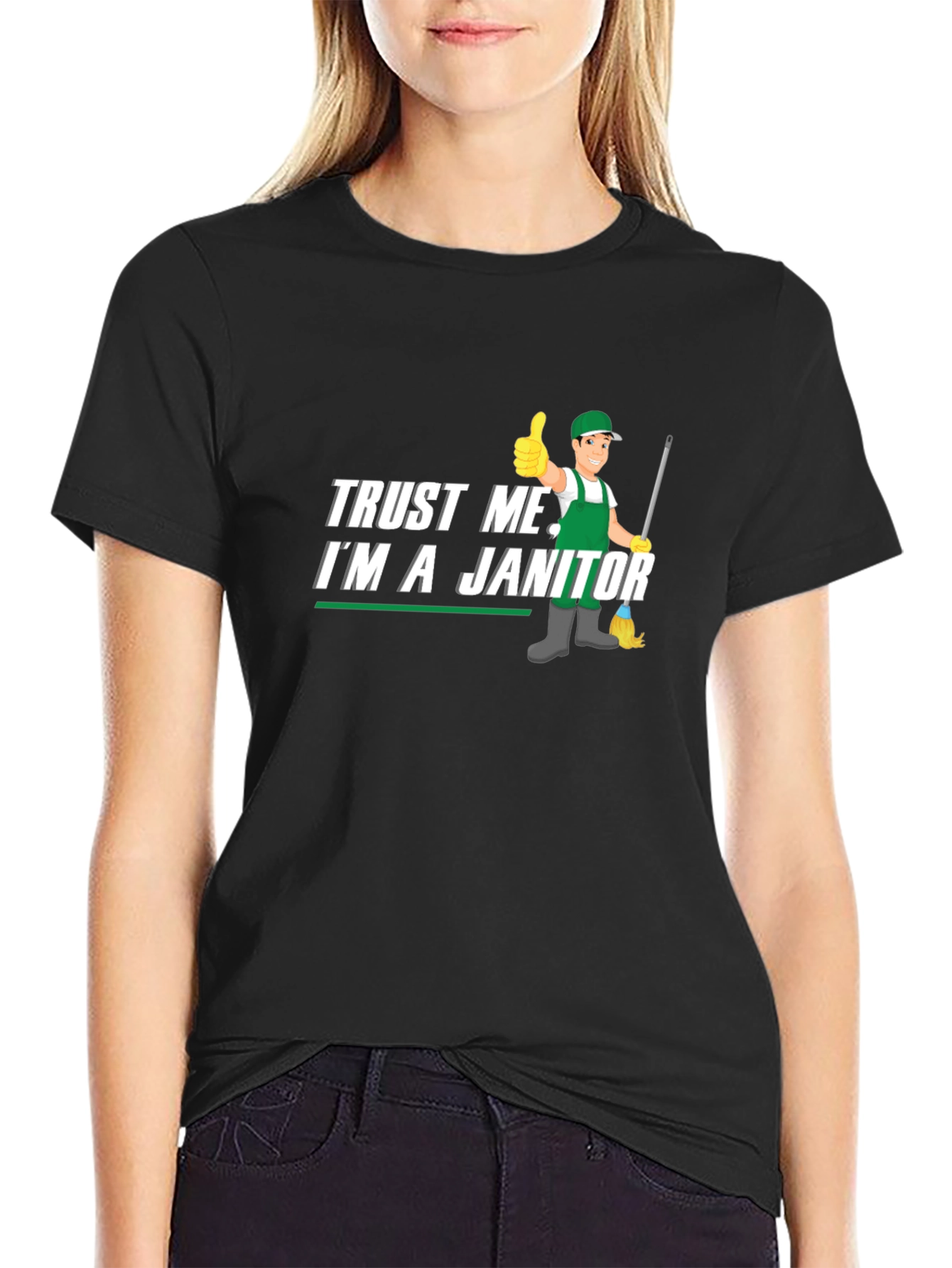 Trust Me Im a Janitor Graphic T-Shirt