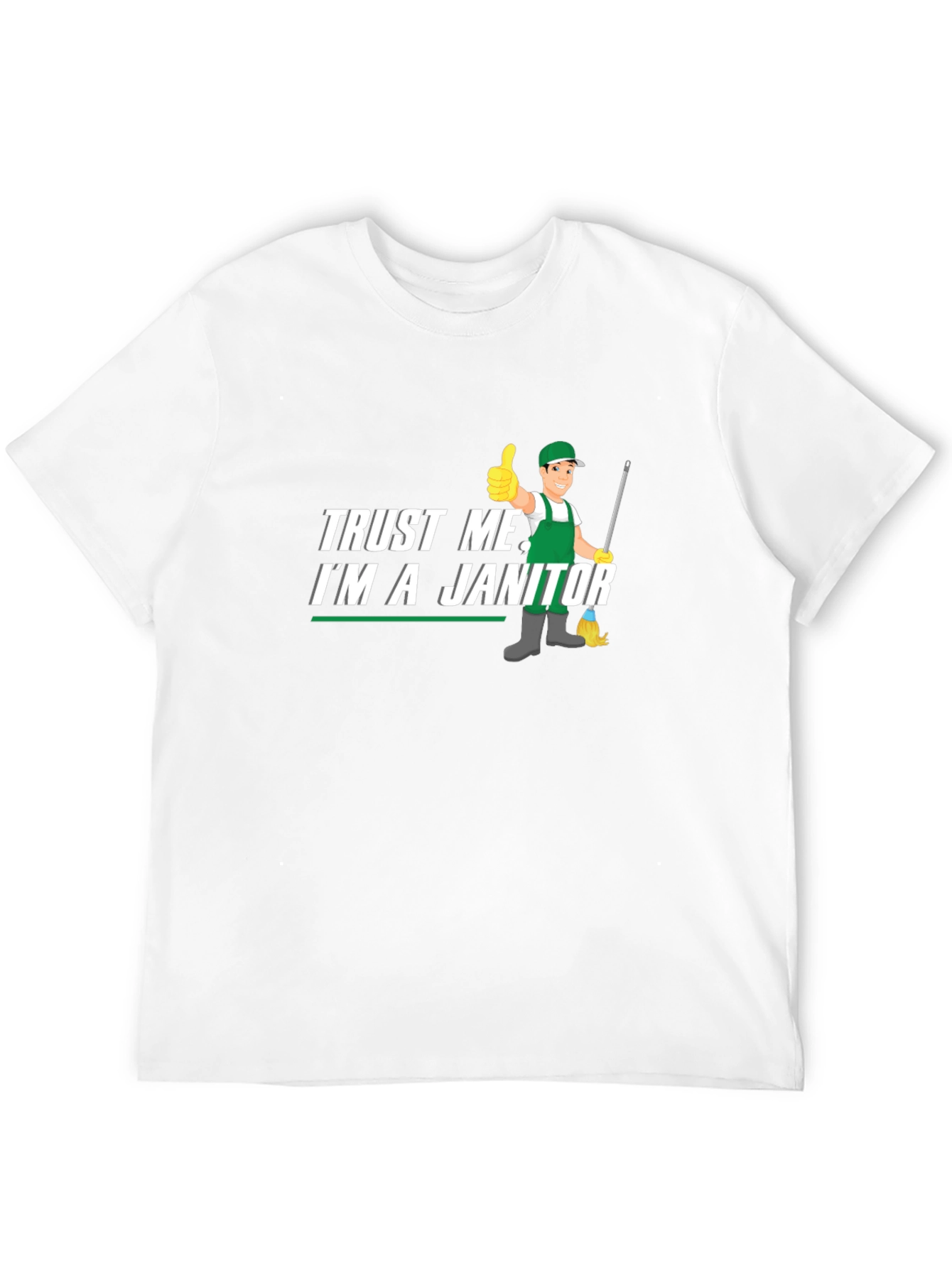 Trust Me Im a Janitor Graphic T-Shirt