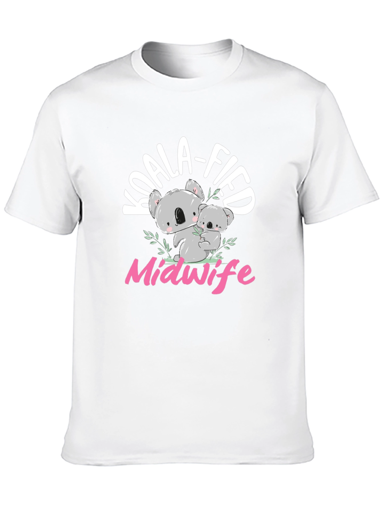 Koala-fied Midwife T-Shirt - Cute Koala Bear Design