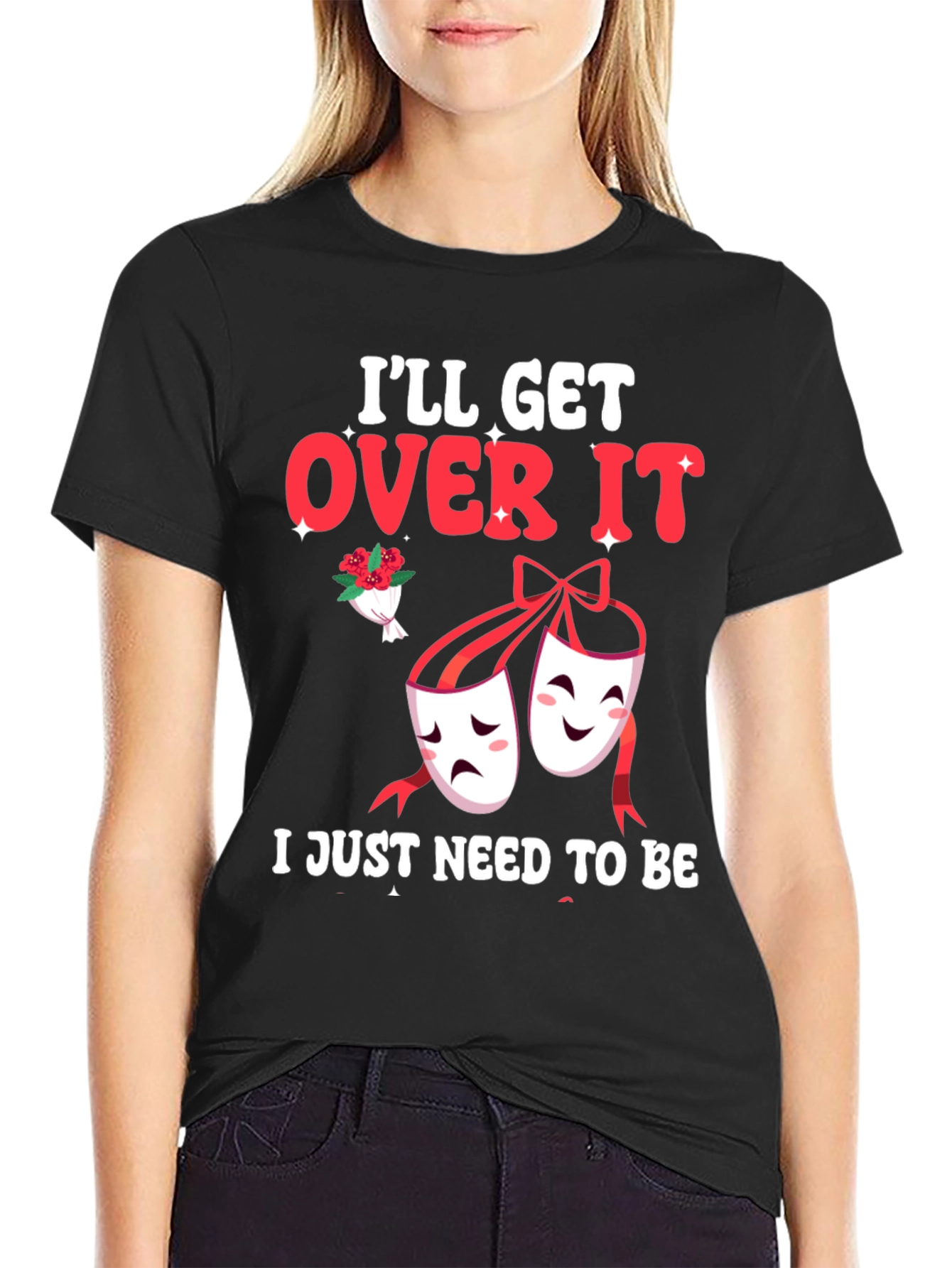 Ill Get Over It Drama Masks T-Shirt