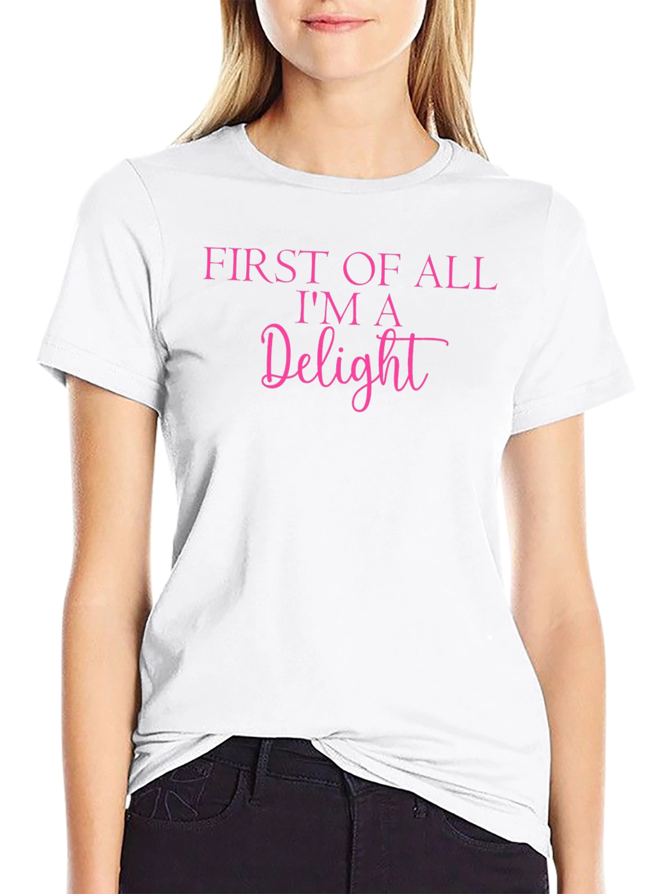 First of All Im A Delight Graphic Tee