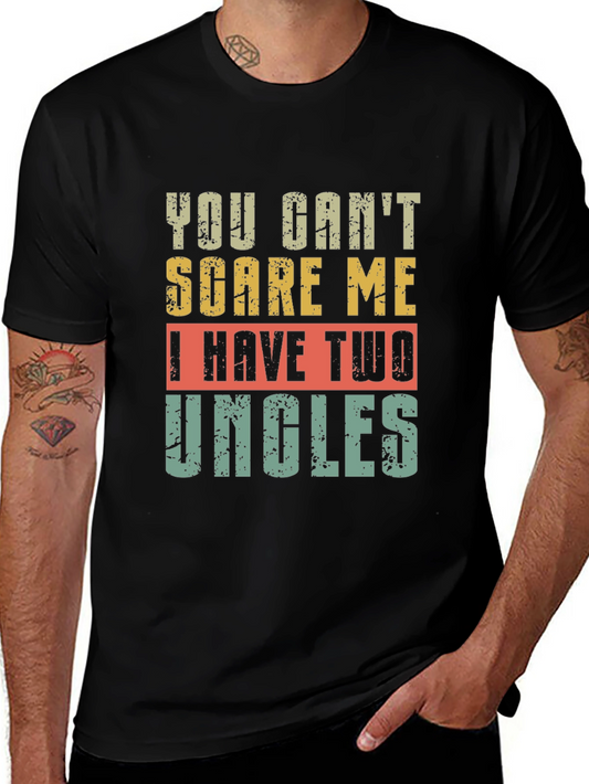 Funny Uncle T-Shirt - You Cant Scare Me I Have Two Uncles