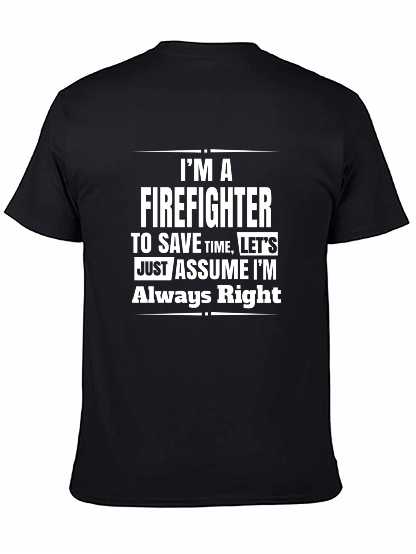 Firefighter Always Right Black T-Shirt