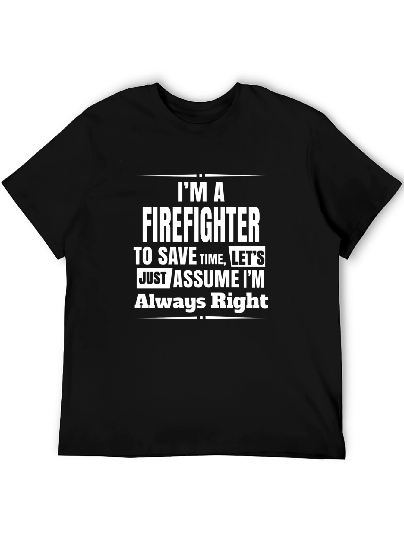 Firefighter Always Right Black T-Shirt
