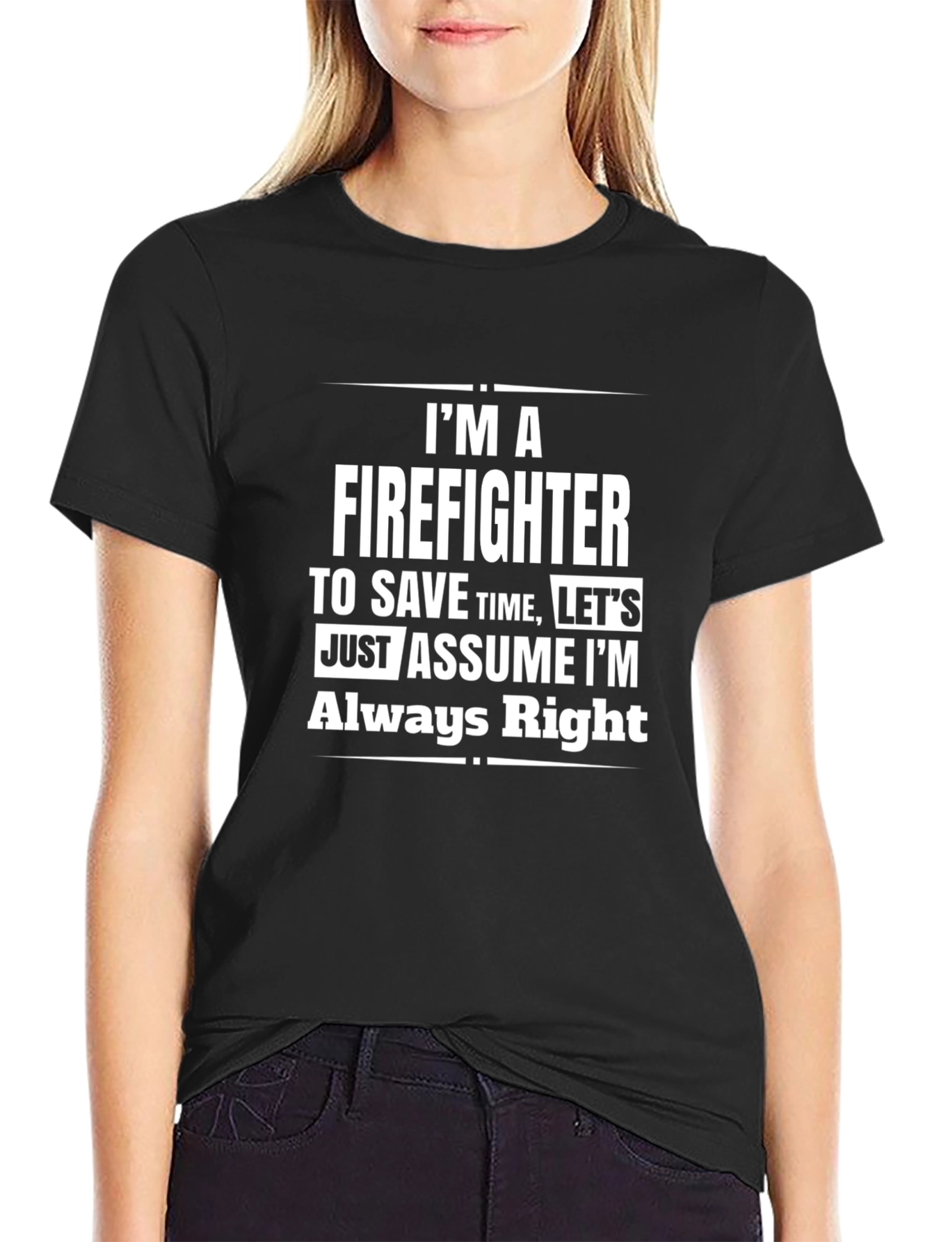 Firefighter Always Right Black T-Shirt