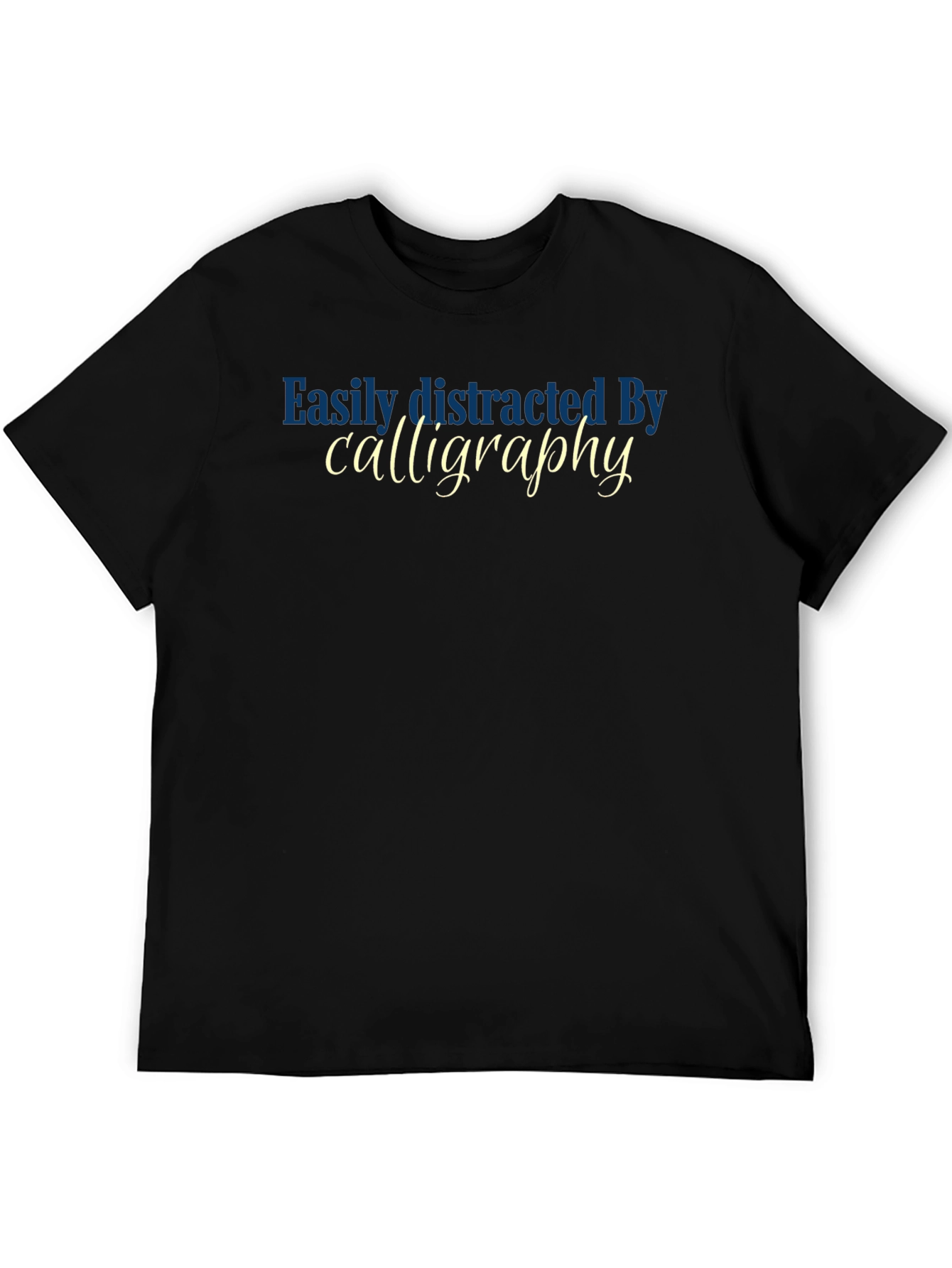 Easily Distracted By Calligraphy T-Shirt - Black