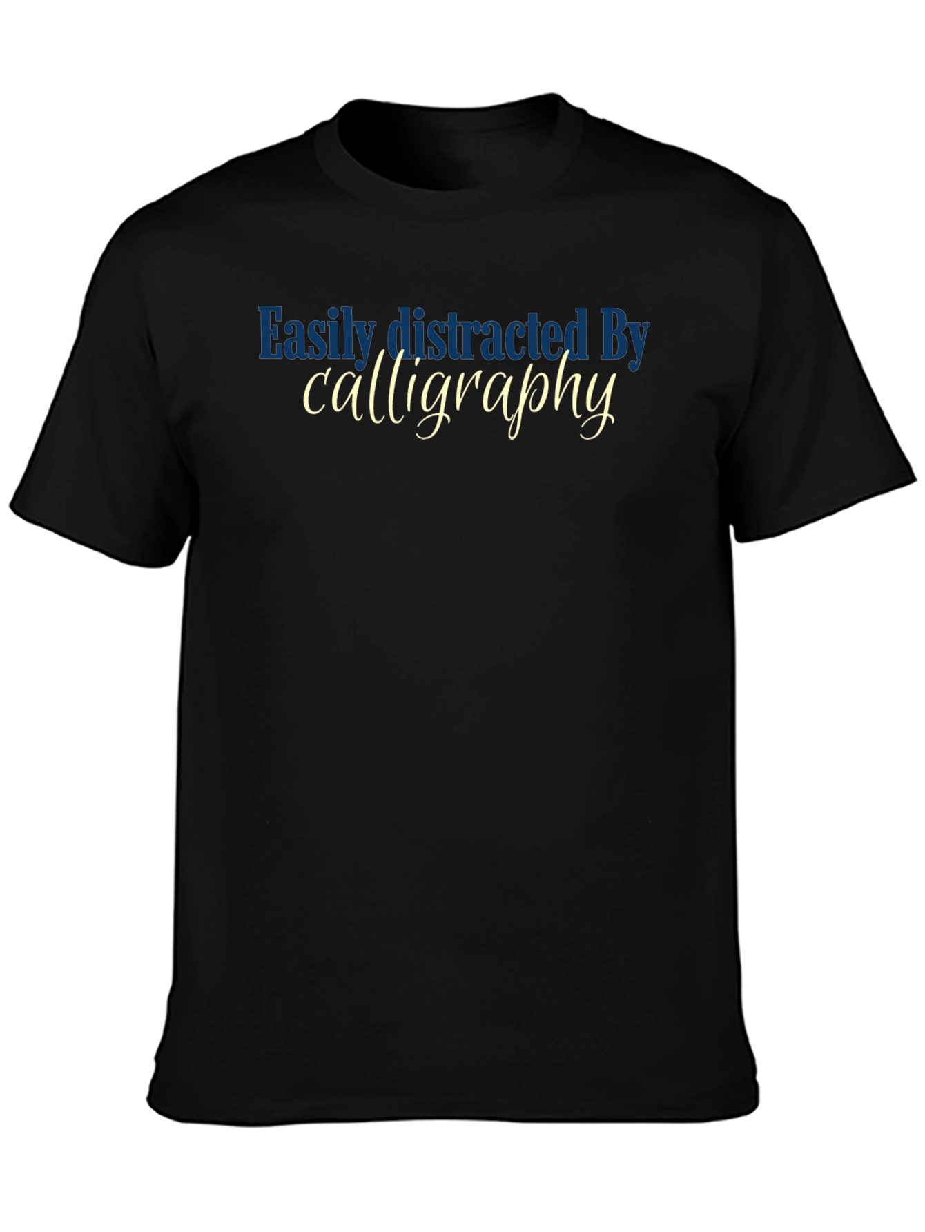 Easily Distracted By Calligraphy T-Shirt - Black
