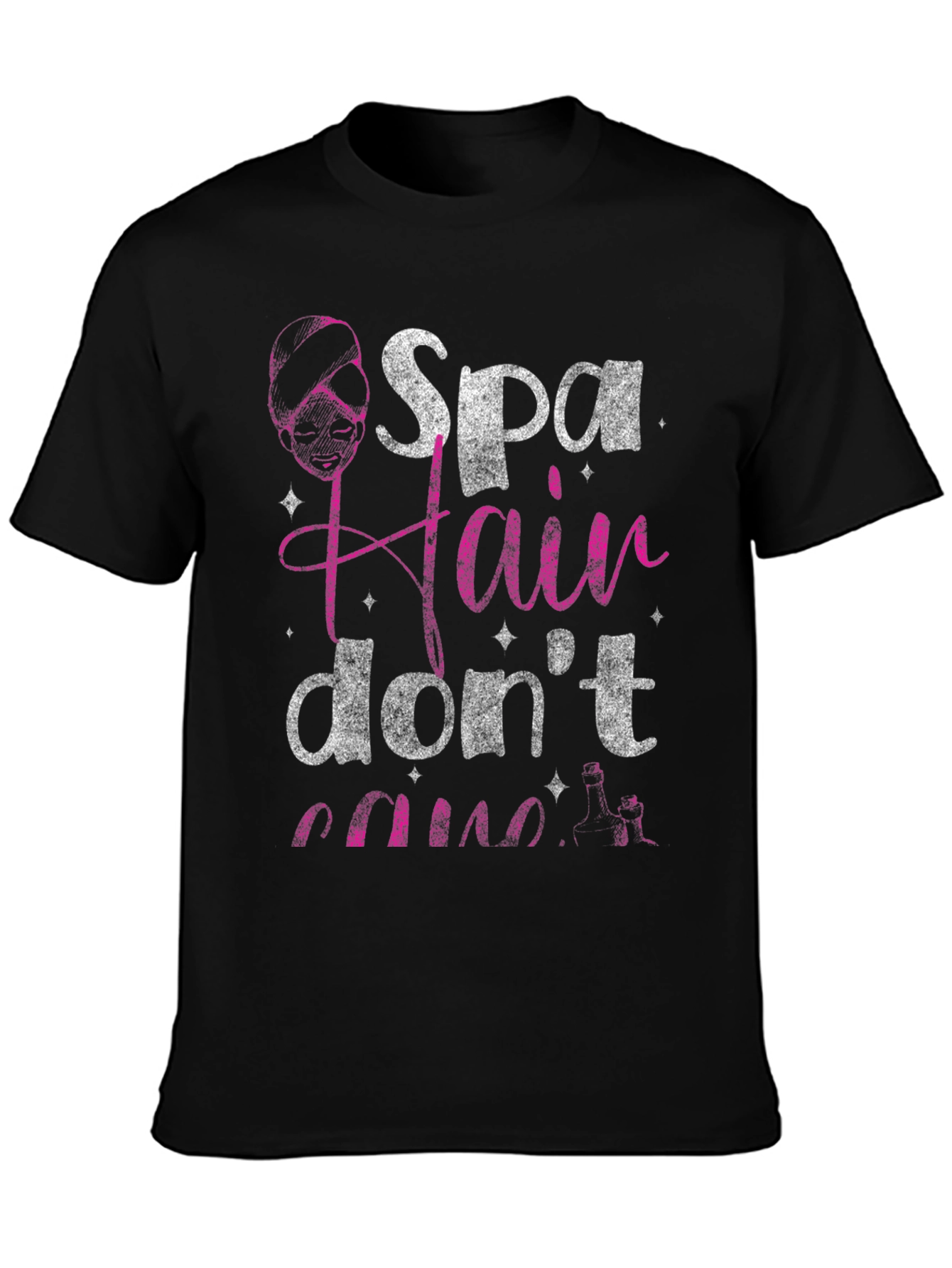 Spa Hair Dont Care T-Shirt