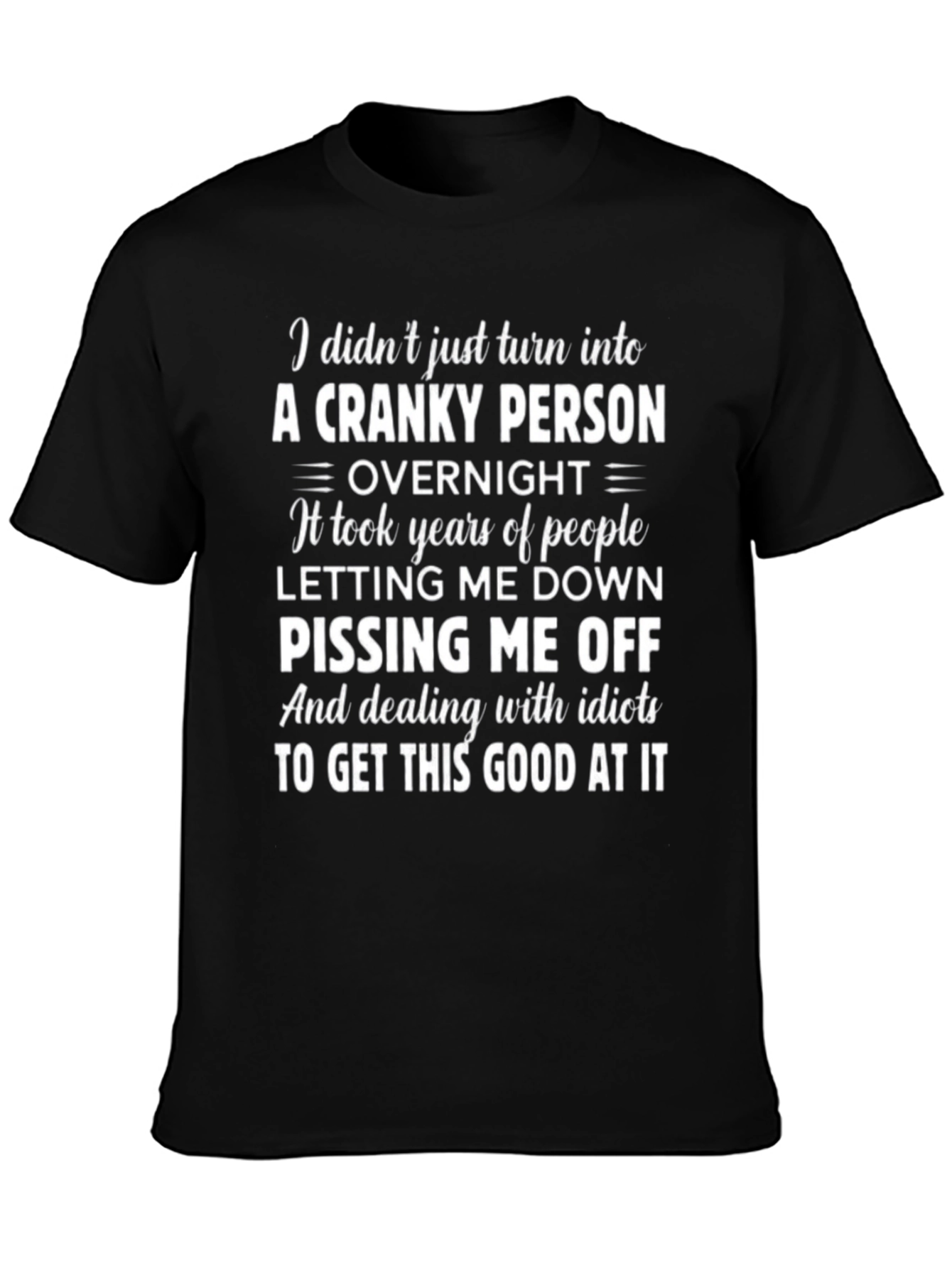 Cranky Person T-Shirt Funny Sarcastic Tee