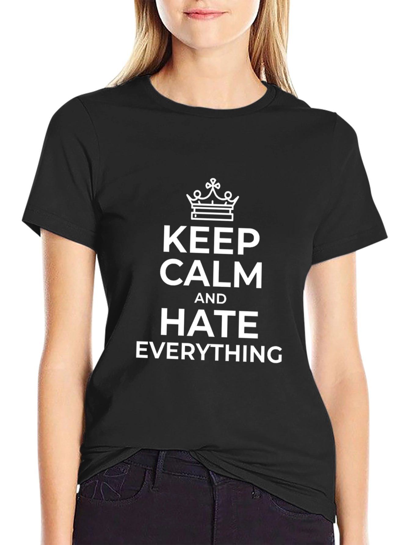 Keep Calm and Hate Everything Black T-Shirt
