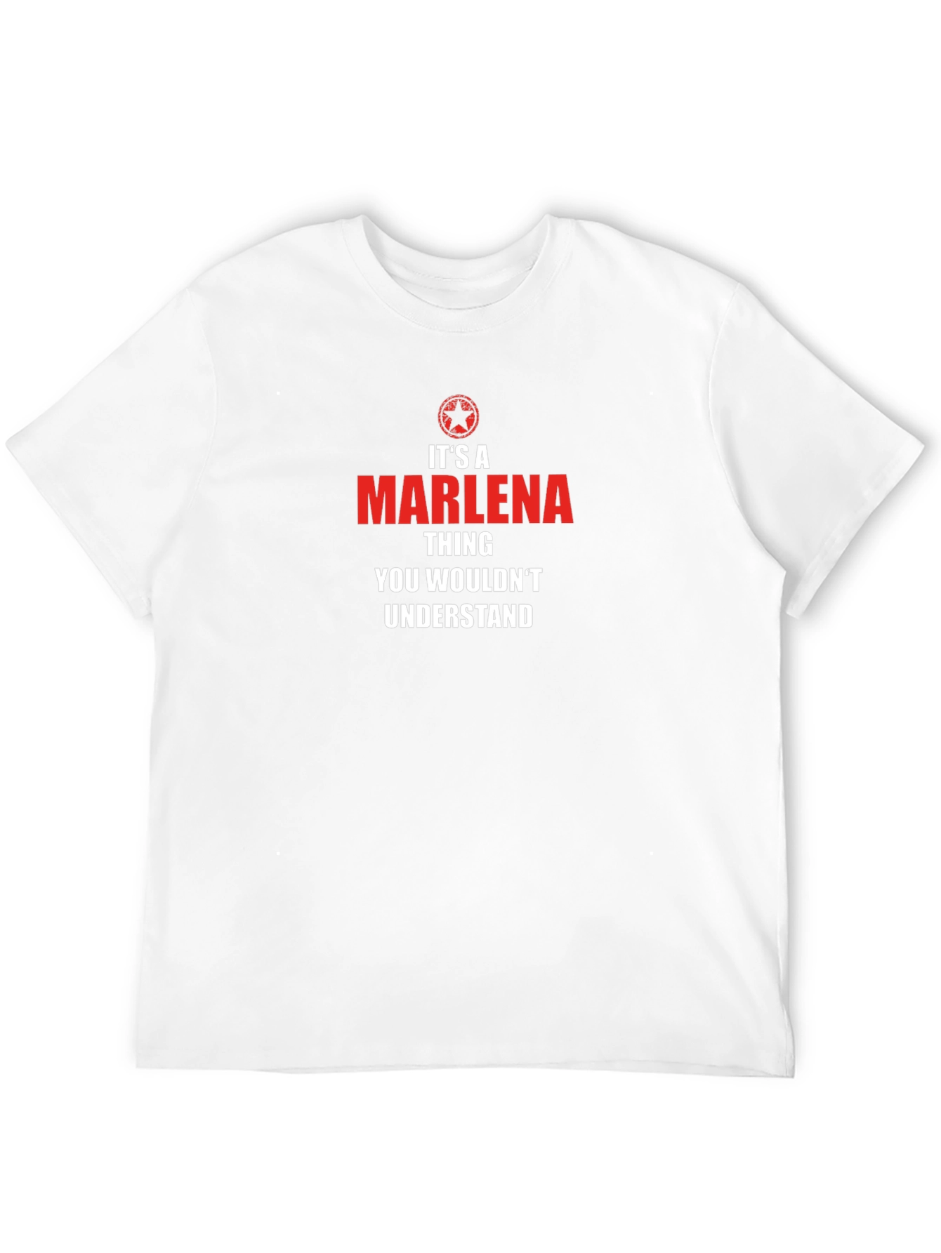 Its A Marlena Thing T-Shirt - You Wouldnt Understand