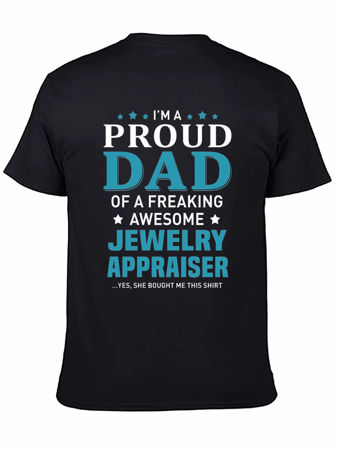 Proud Dad of a Jewelry Appraiser T-Shirt