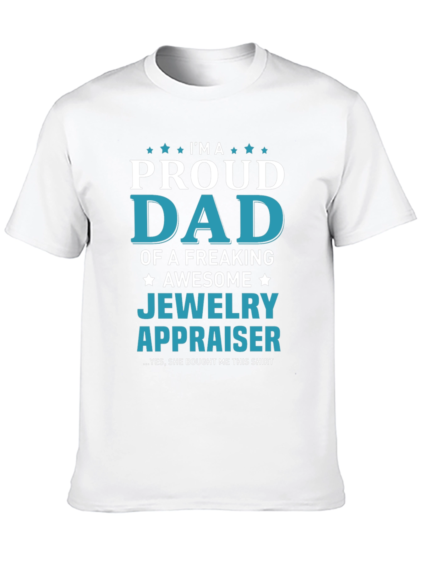 Proud Dad of a Jewelry Appraiser T-Shirt