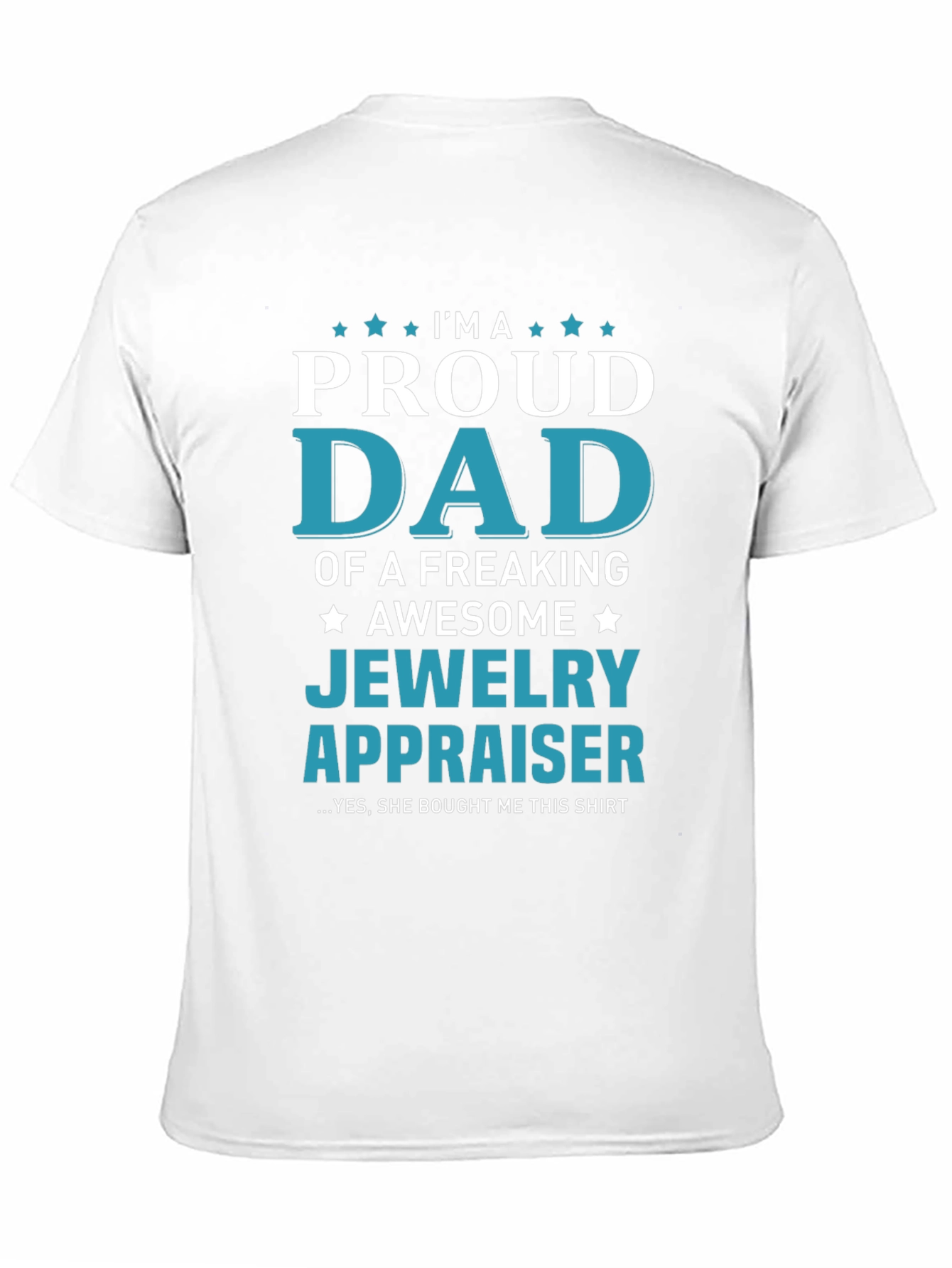 Proud Dad of a Jewelry Appraiser T-Shirt