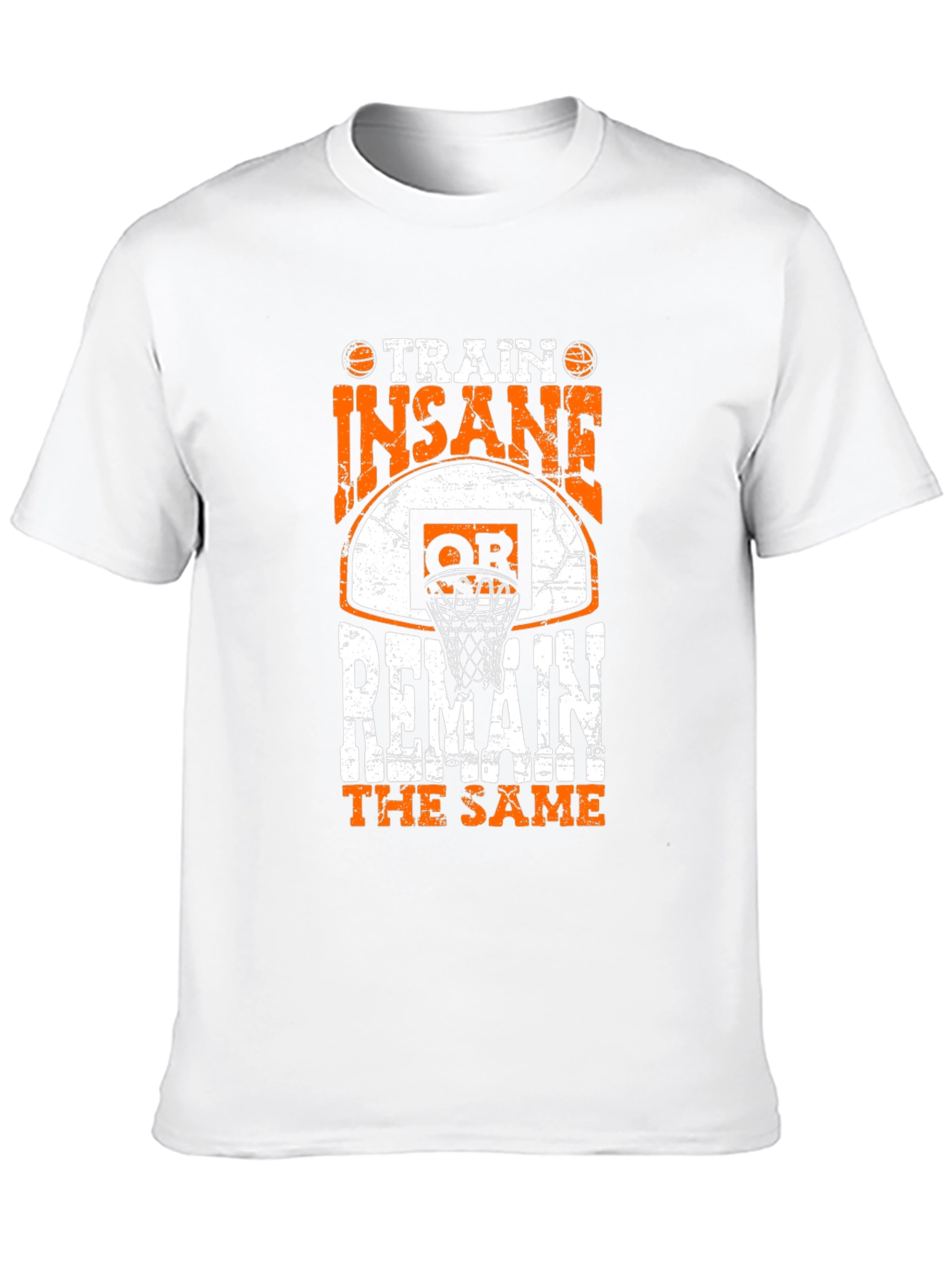 Train Insane or Remain the Same Graphic Tee