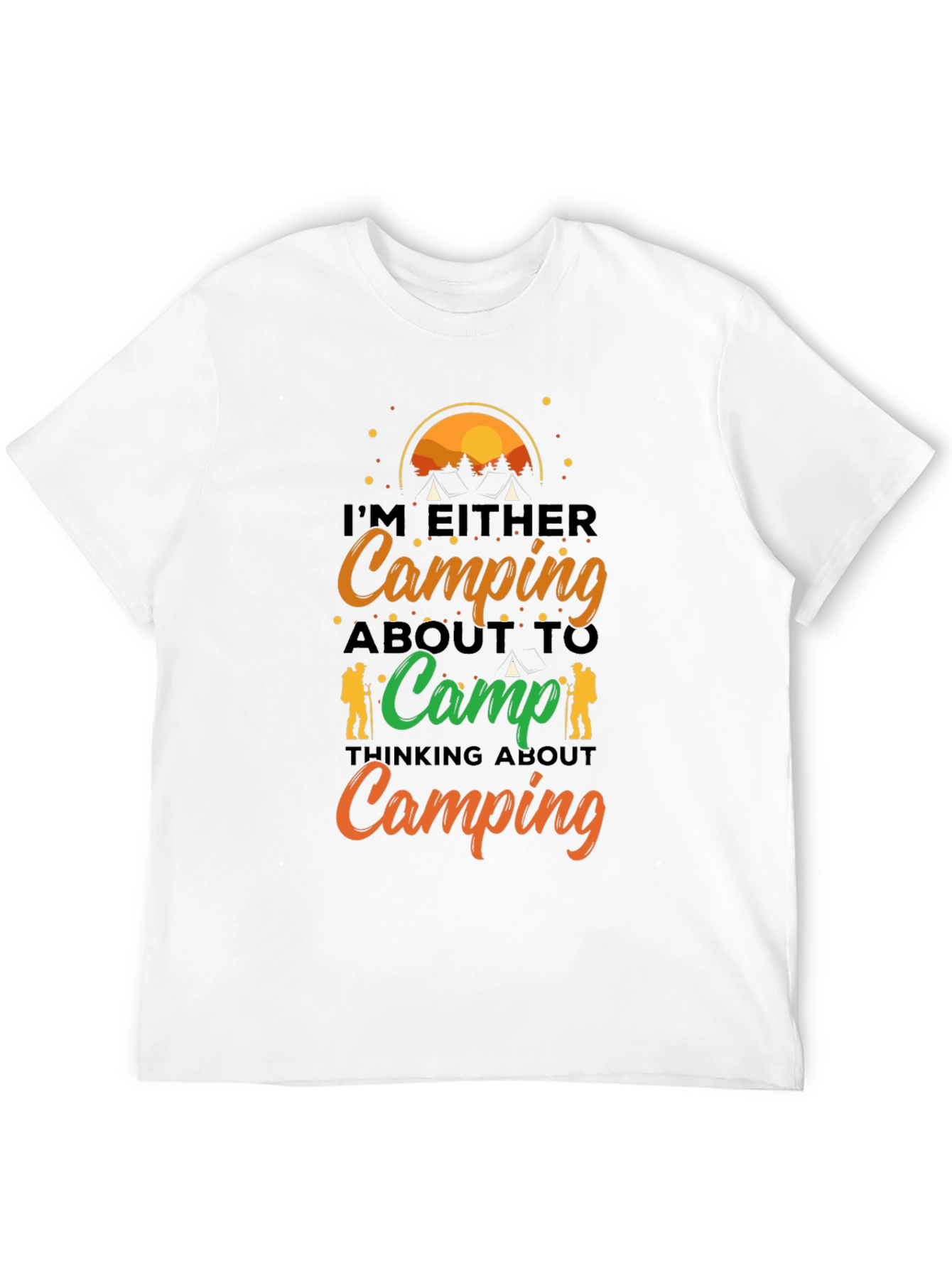 Camping T-Shirt: Im Either Camping...
