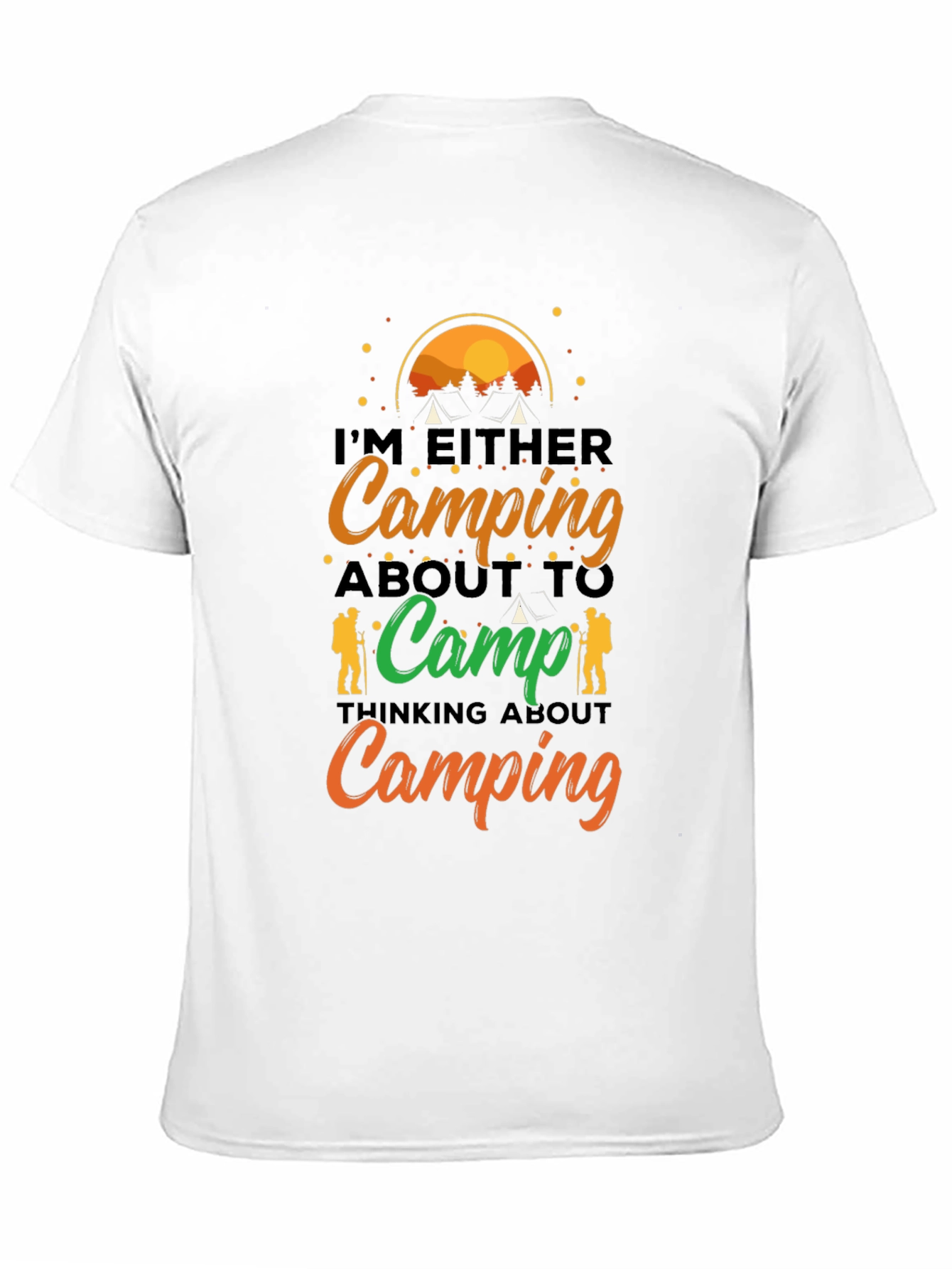 Camping T-Shirt: Im Either Camping...