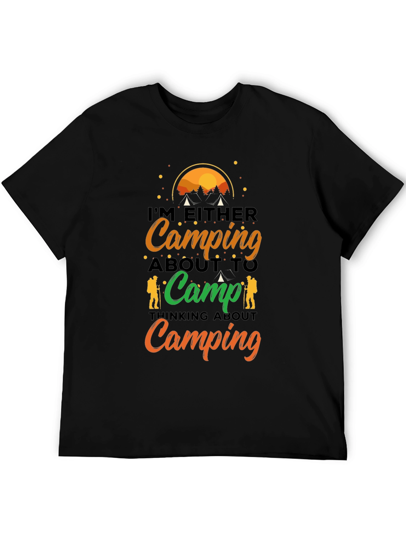 Camping T-Shirt: Im Either Camping...
