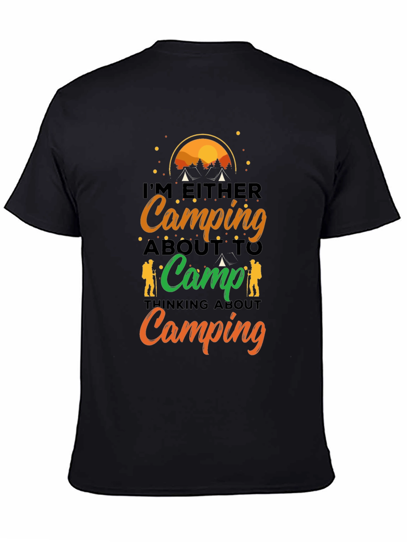 Camping T-Shirt: Im Either Camping...