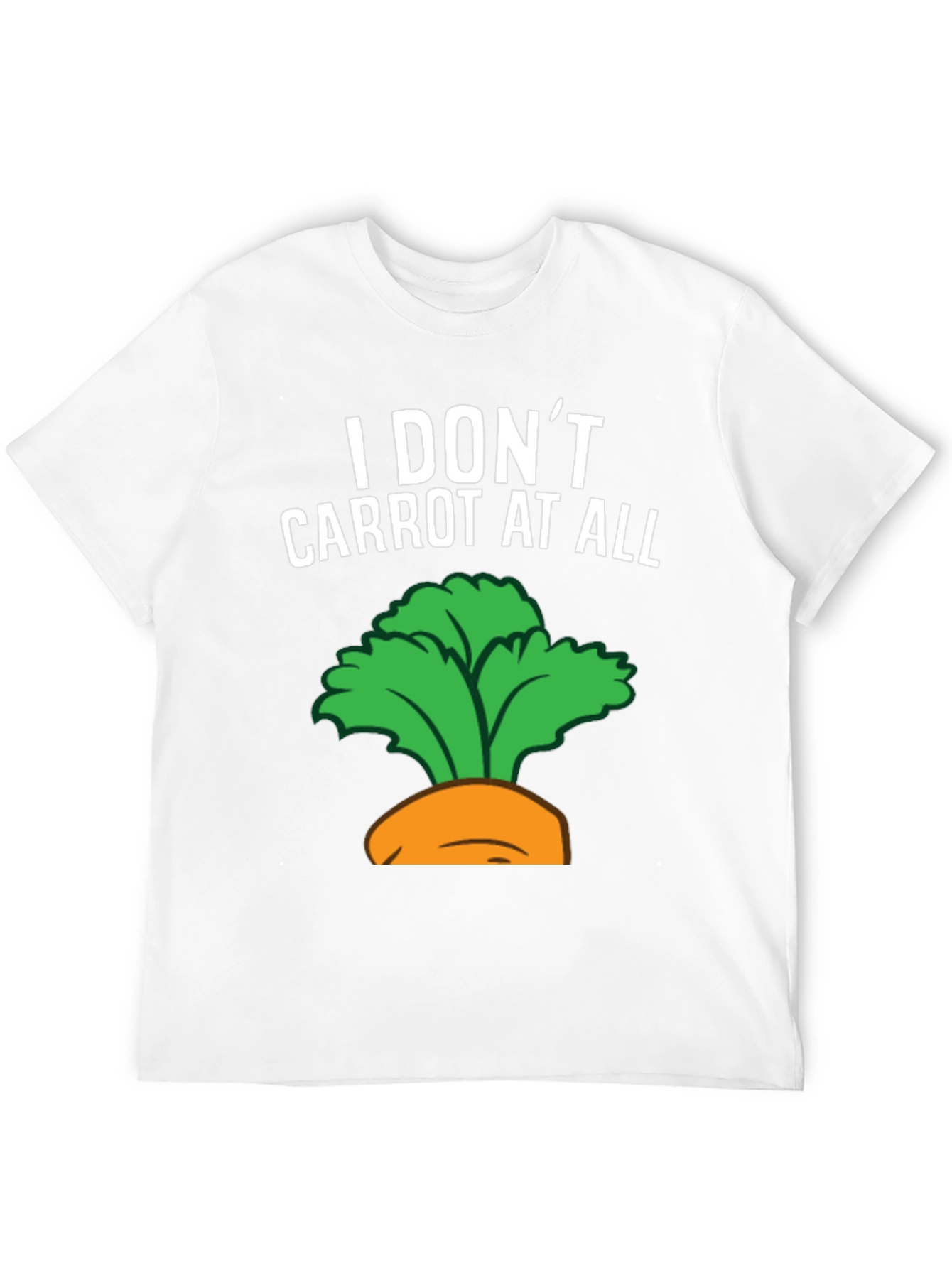 I Dont Carrot at All Graphic Tee
