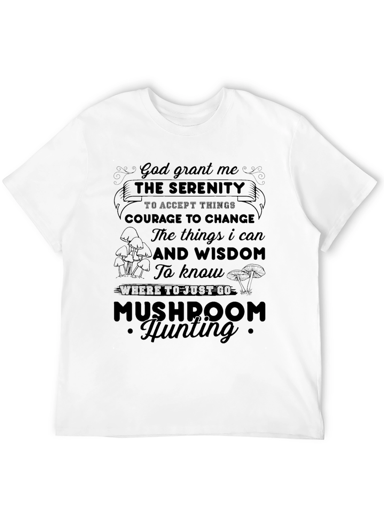 Mushroom Hunting Serenity Prayer T-Shirt
