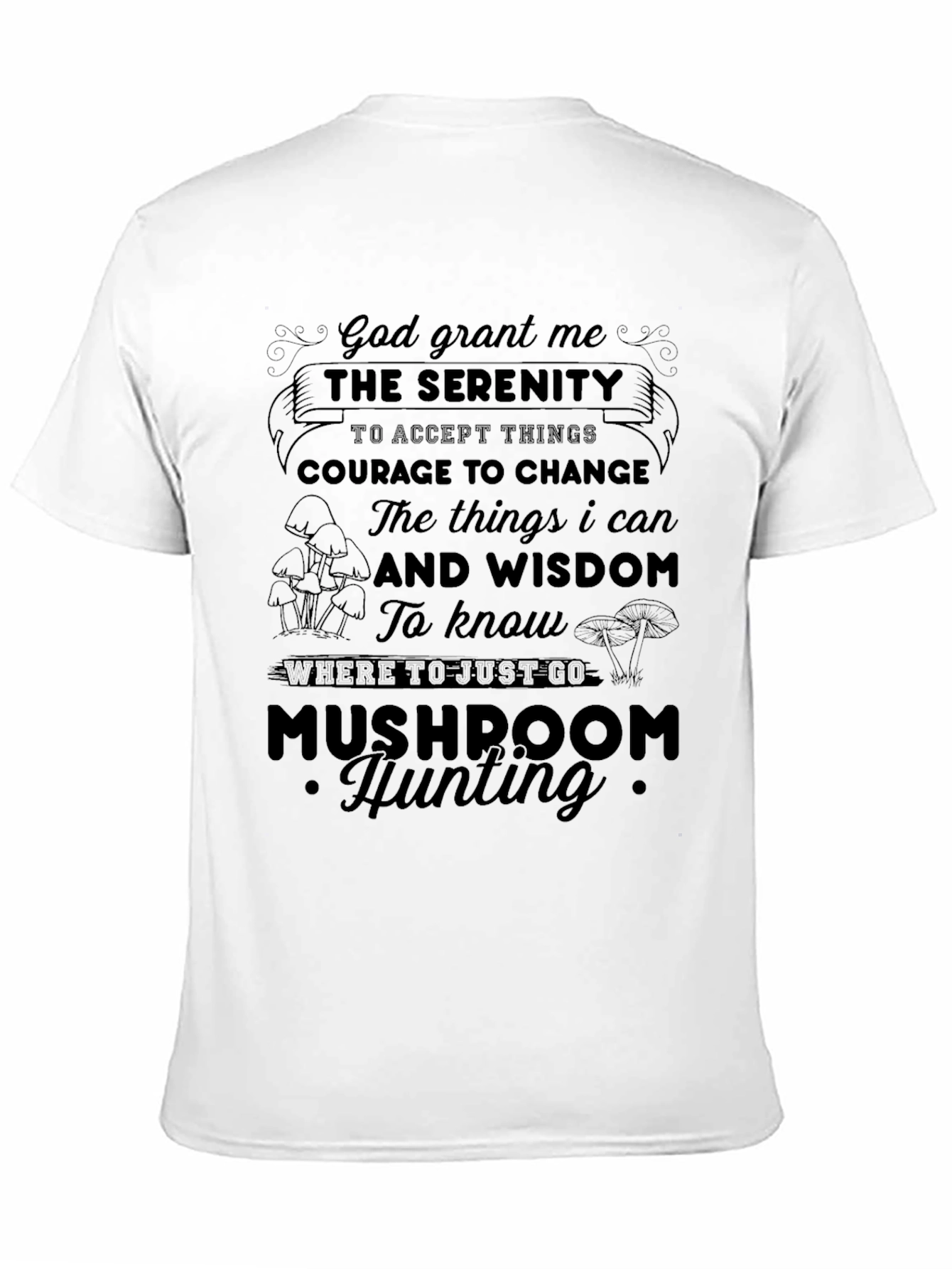 Mushroom Hunting Serenity Prayer T-Shirt