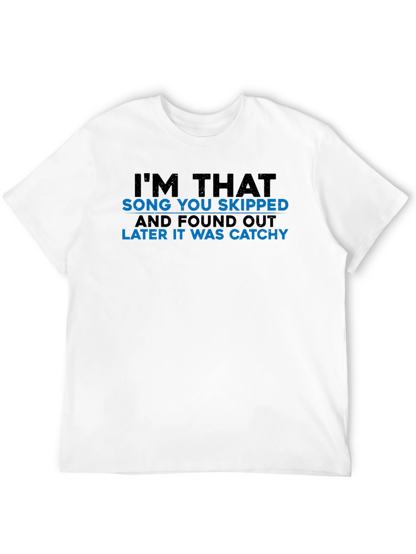 Im That Song You Skipped Mens T-Shirt