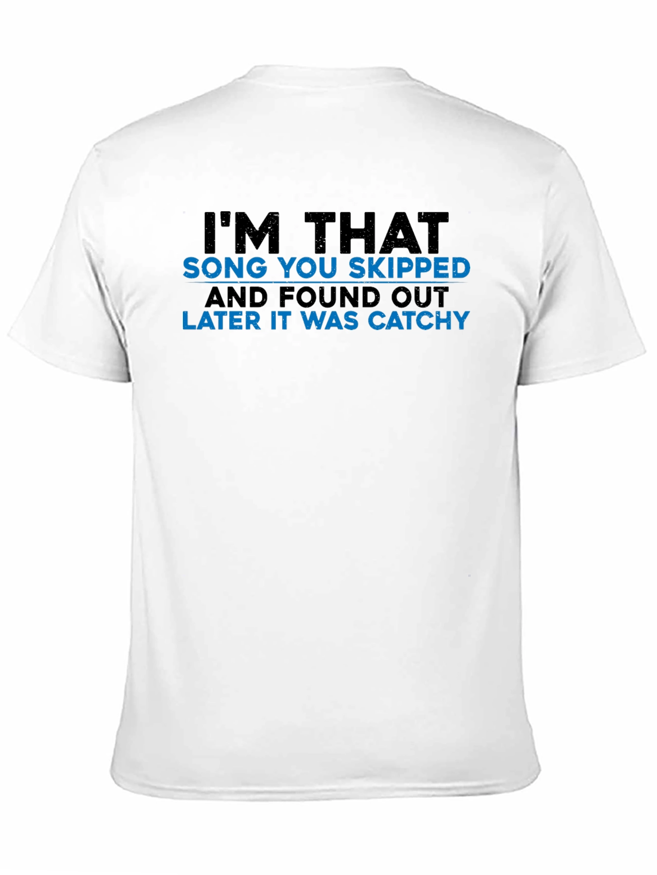 Im That Song You Skipped Mens T-Shirt