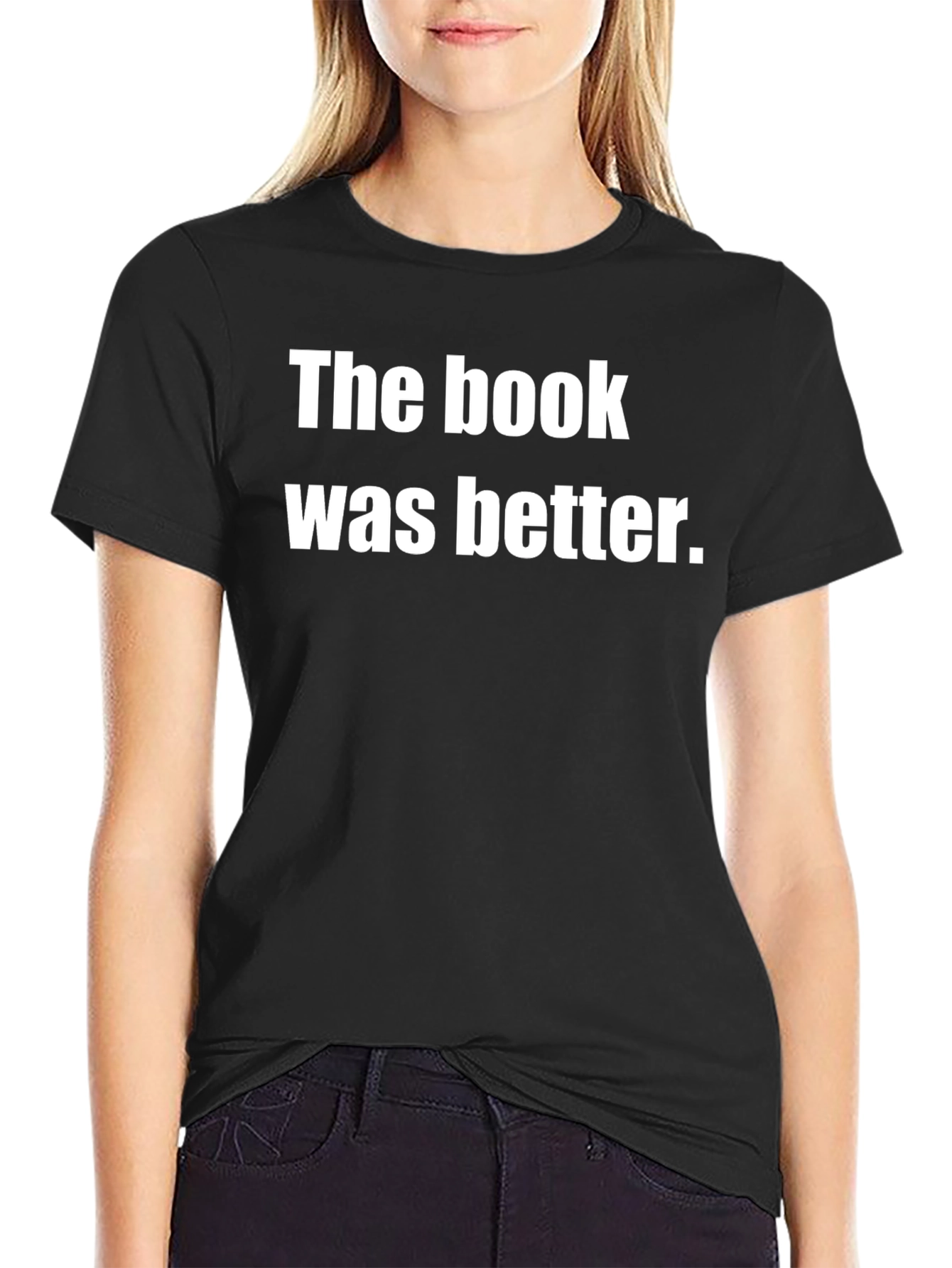 The Book Was Better Black T-Shirt