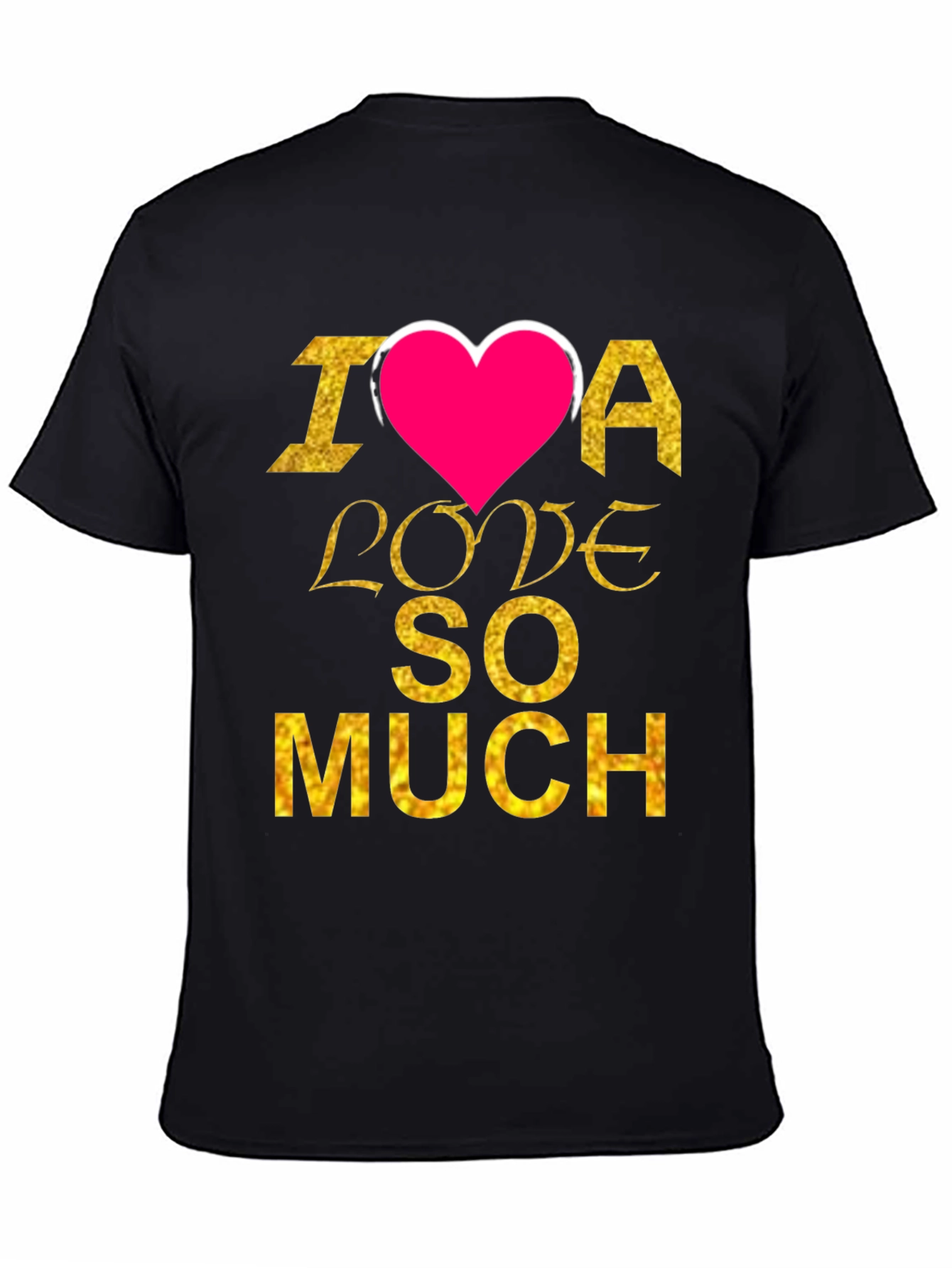 I Heart Love So Much T-Shirt
