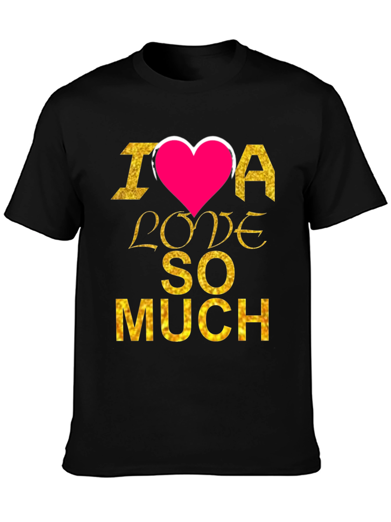 I Heart Love So Much T-Shirt