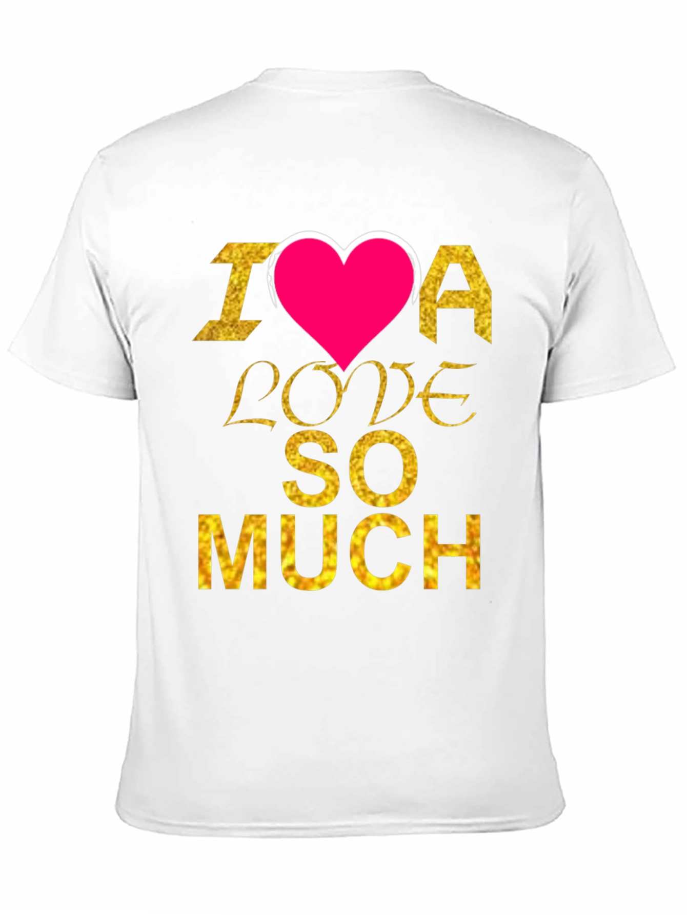 I Heart Love So Much T-Shirt