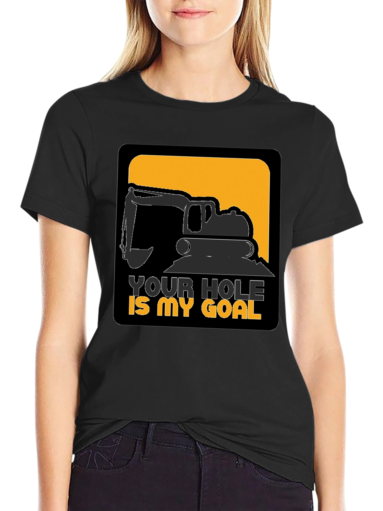 Your Hole is My Goal Funny Excavator T-Shirt