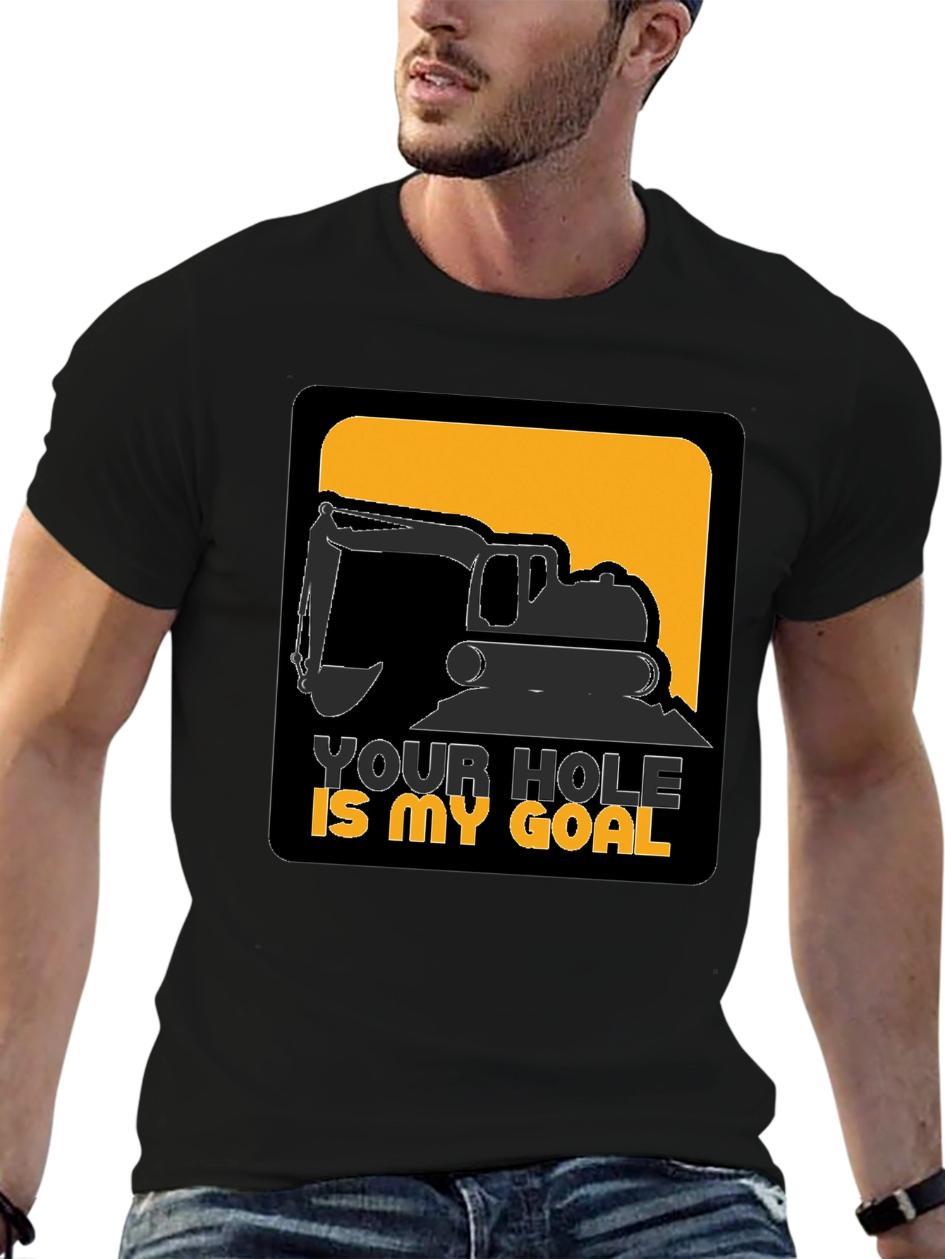 Your Hole is My Goal Funny Excavator T-Shirt