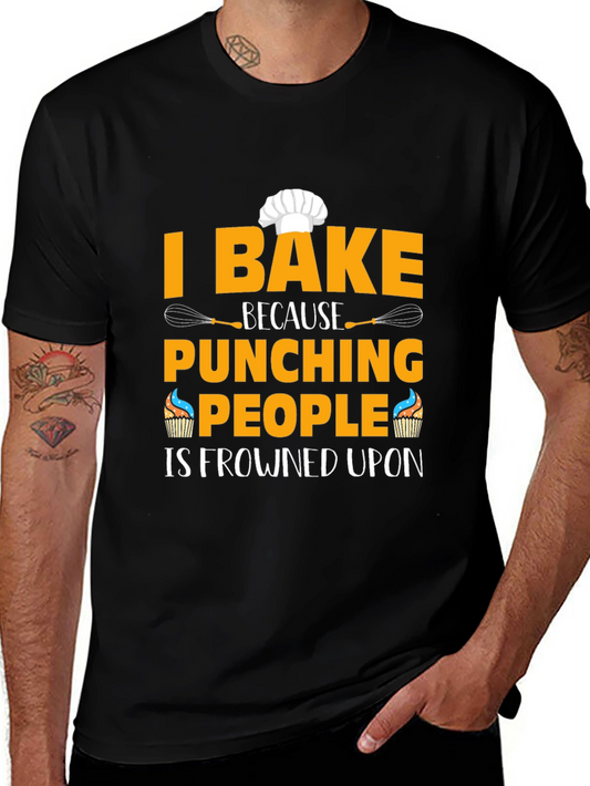 I Bake Because Punching People Is Frowned Upon T-Shirt