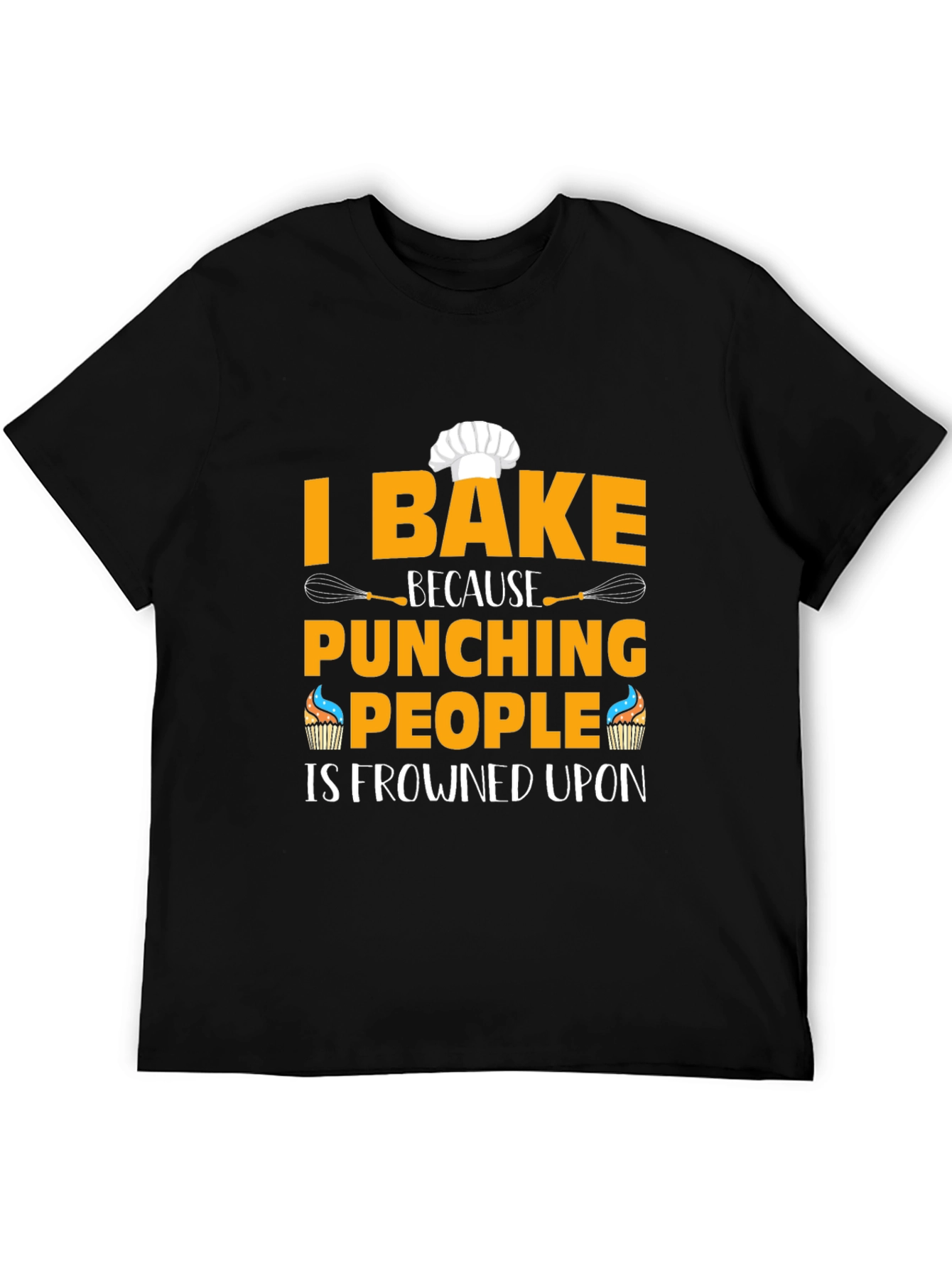 I Bake Because Punching People Is Frowned Upon T-Shirt