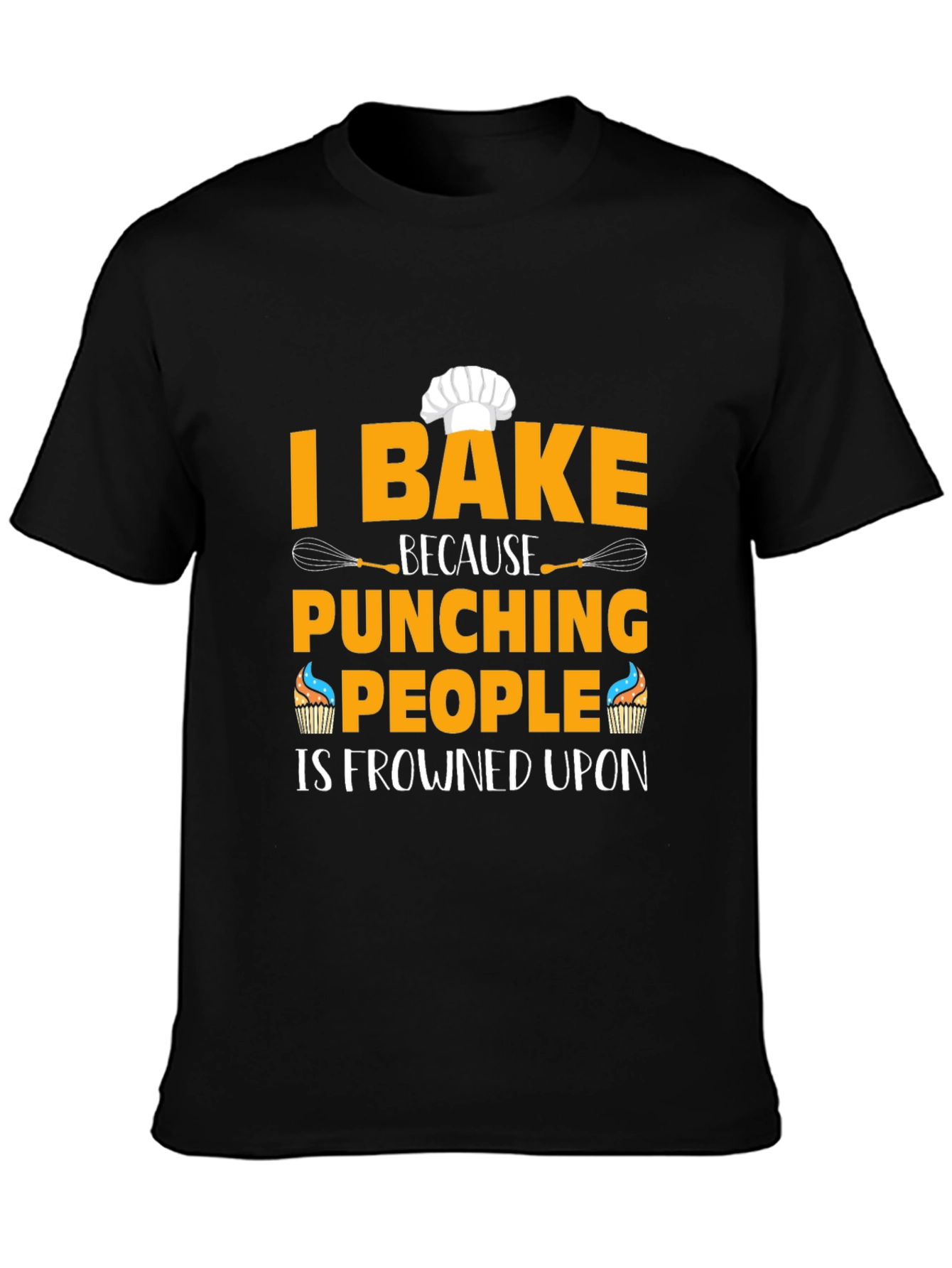 I Bake Because Punching People Is Frowned Upon T-Shirt