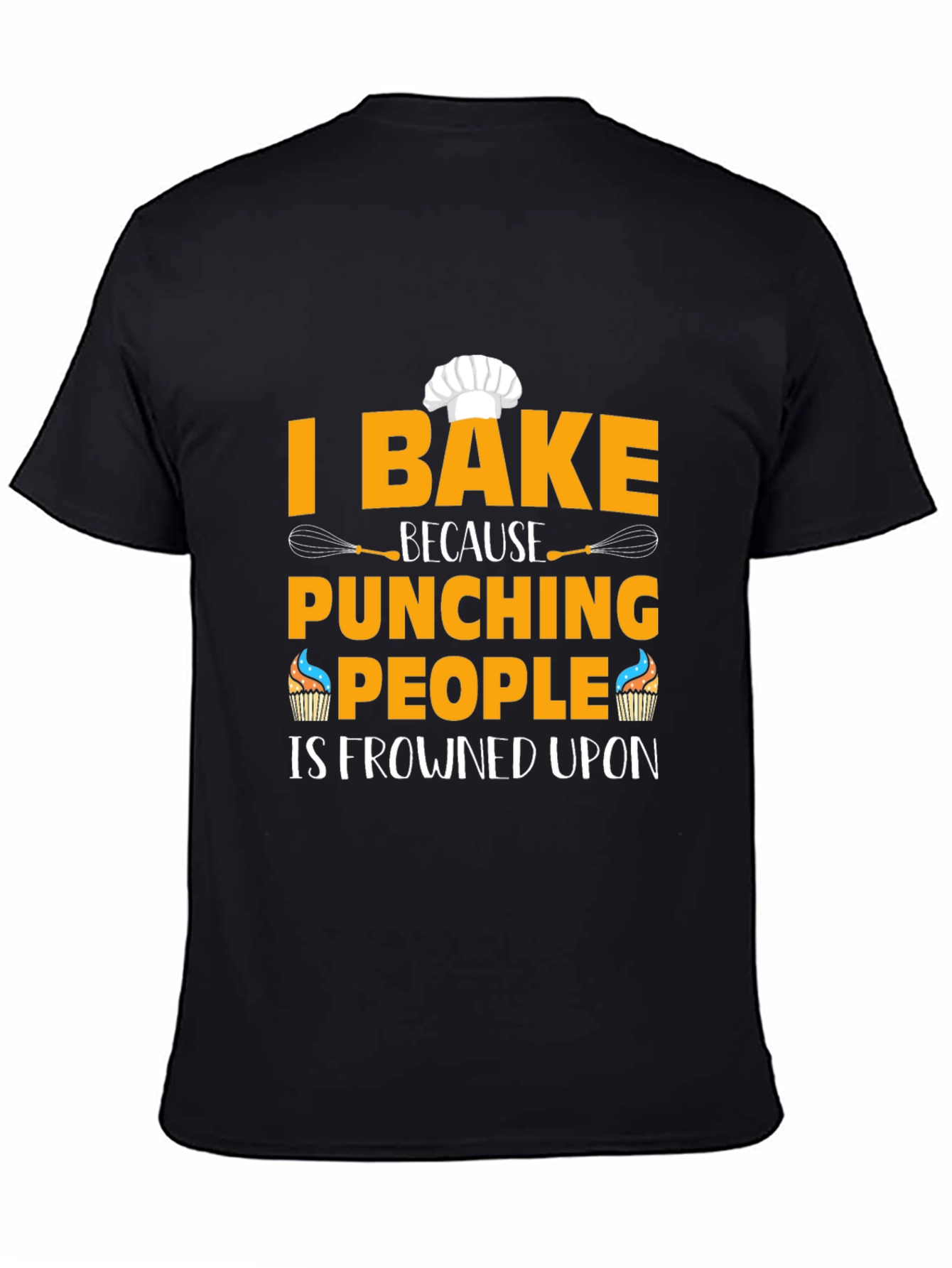 I Bake Because Punching People Is Frowned Upon T-Shirt