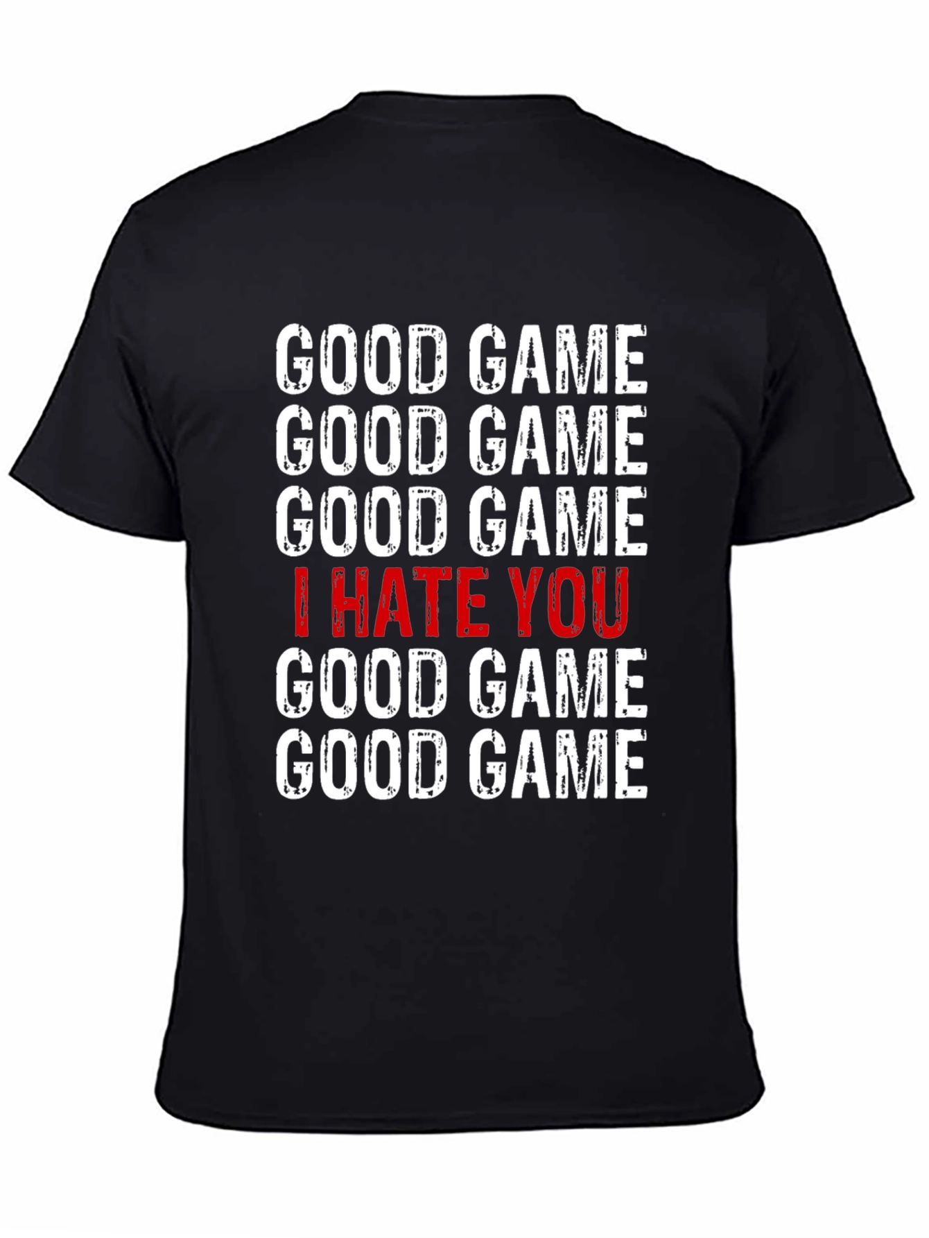 Good Game I Hate You T-Shirt - Gamer Tee