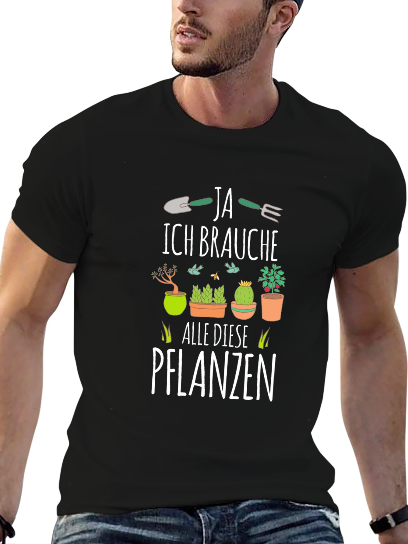 Plant Lovers T-Shirt: Ja Ich Brauche Alle Diese Pflanzen