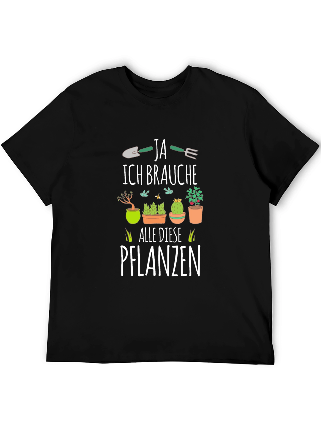 Plant Lovers T-Shirt: Ja Ich Brauche Alle Diese Pflanzen