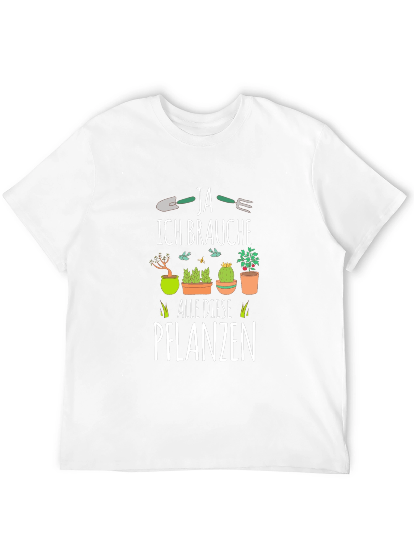 Plant Lovers T-Shirt: Ja Ich Brauche Alle Diese Pflanzen