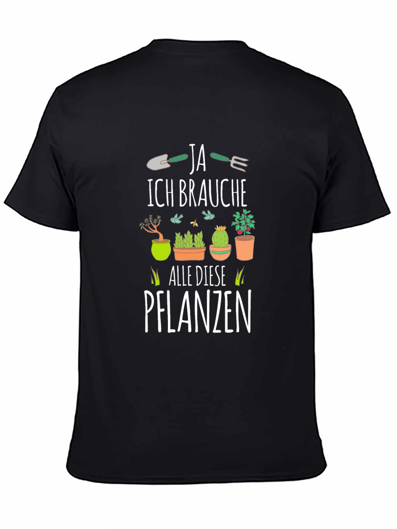 Plant Lovers T-Shirt: Ja Ich Brauche Alle Diese Pflanzen